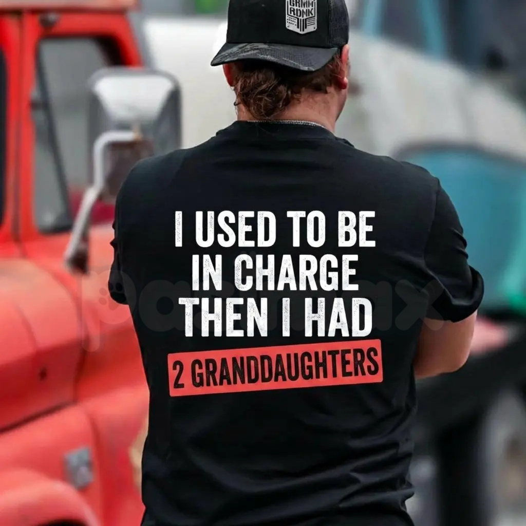 "I Used To Be In Charge" Granddaughter T-Shirt – Funny Father's Day Gift Ideas Grandpa Graphic Tee