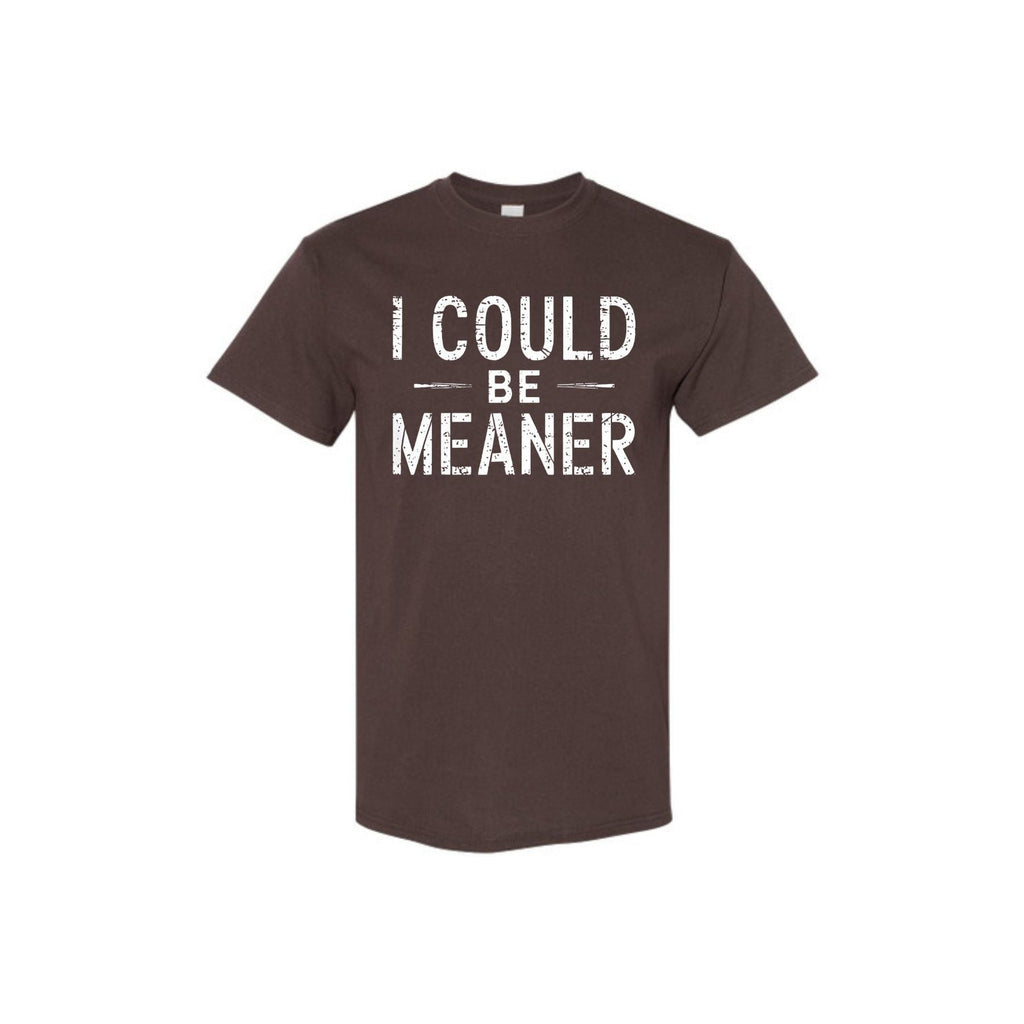 Pasimax "I Could Be Meaner" Funny T-Shirt — side view
