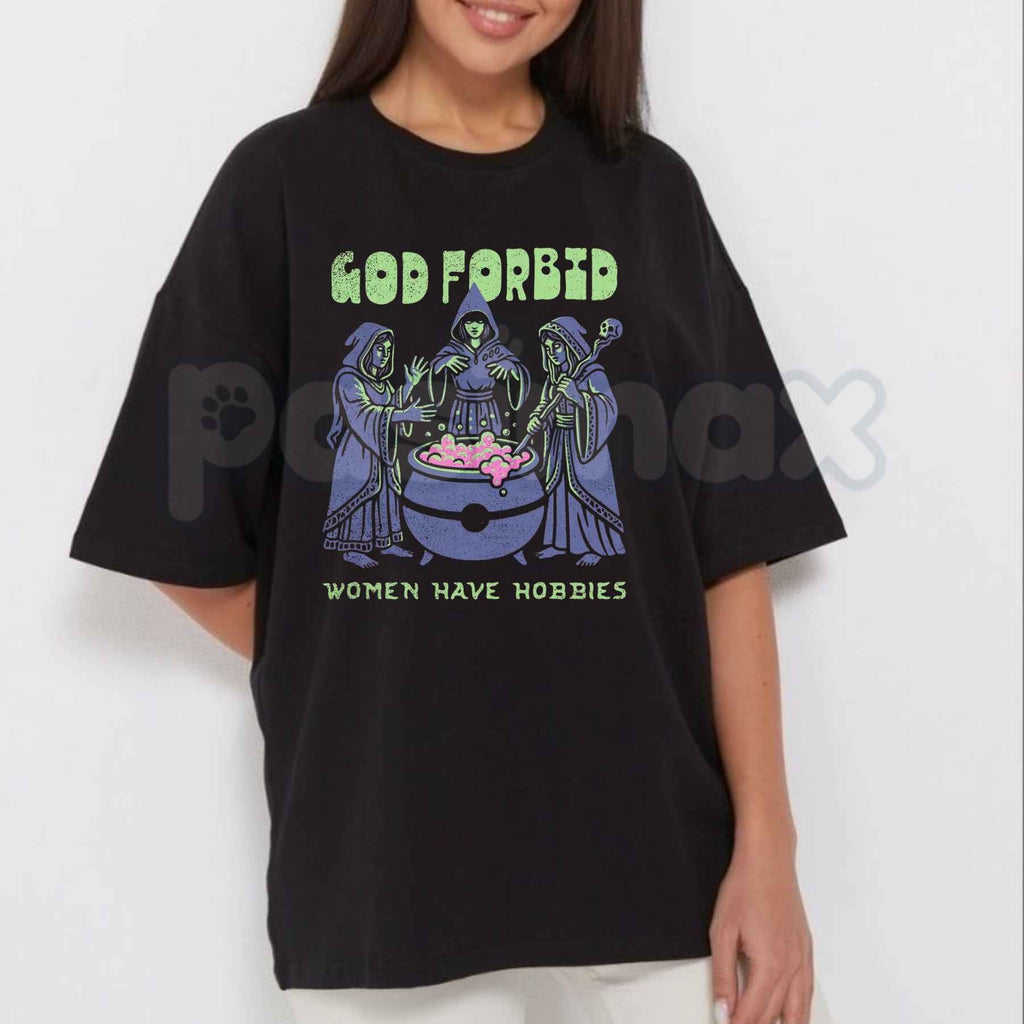 God Forbid Women Have Hobbies Cauldron T-Shirt – Funny Witchy Sarcastic Unisex Cotton Tee