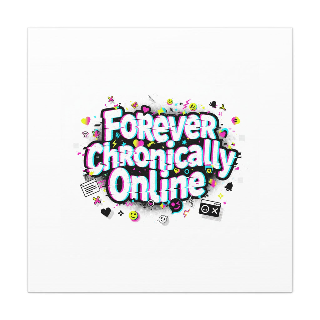 Forever Chronically Online Canvas | internet slang, brainrot meme