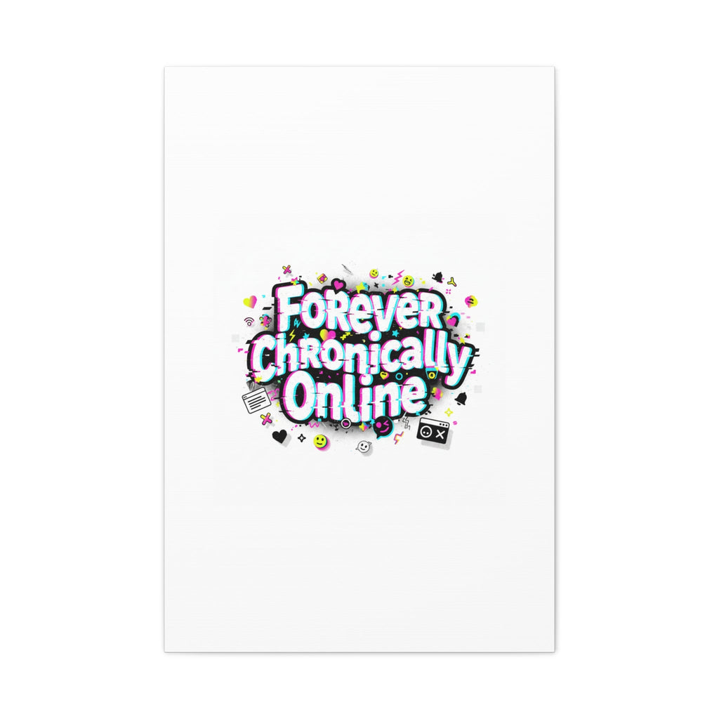 Forever Chronically Online Canvas | internet slang, brainrot meme