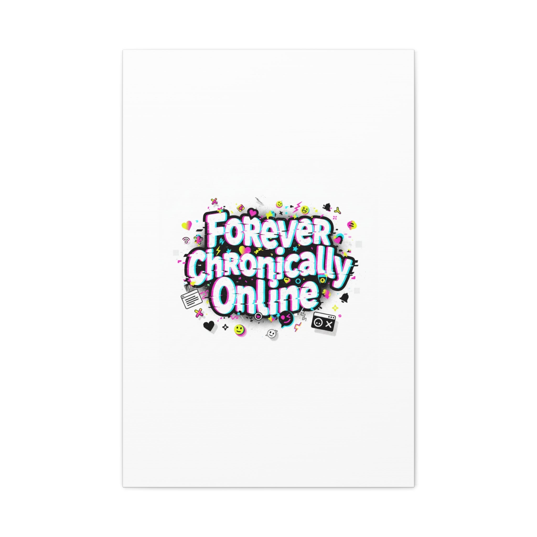 Forever Chronically Online Canvas | internet slang, brainrot meme
