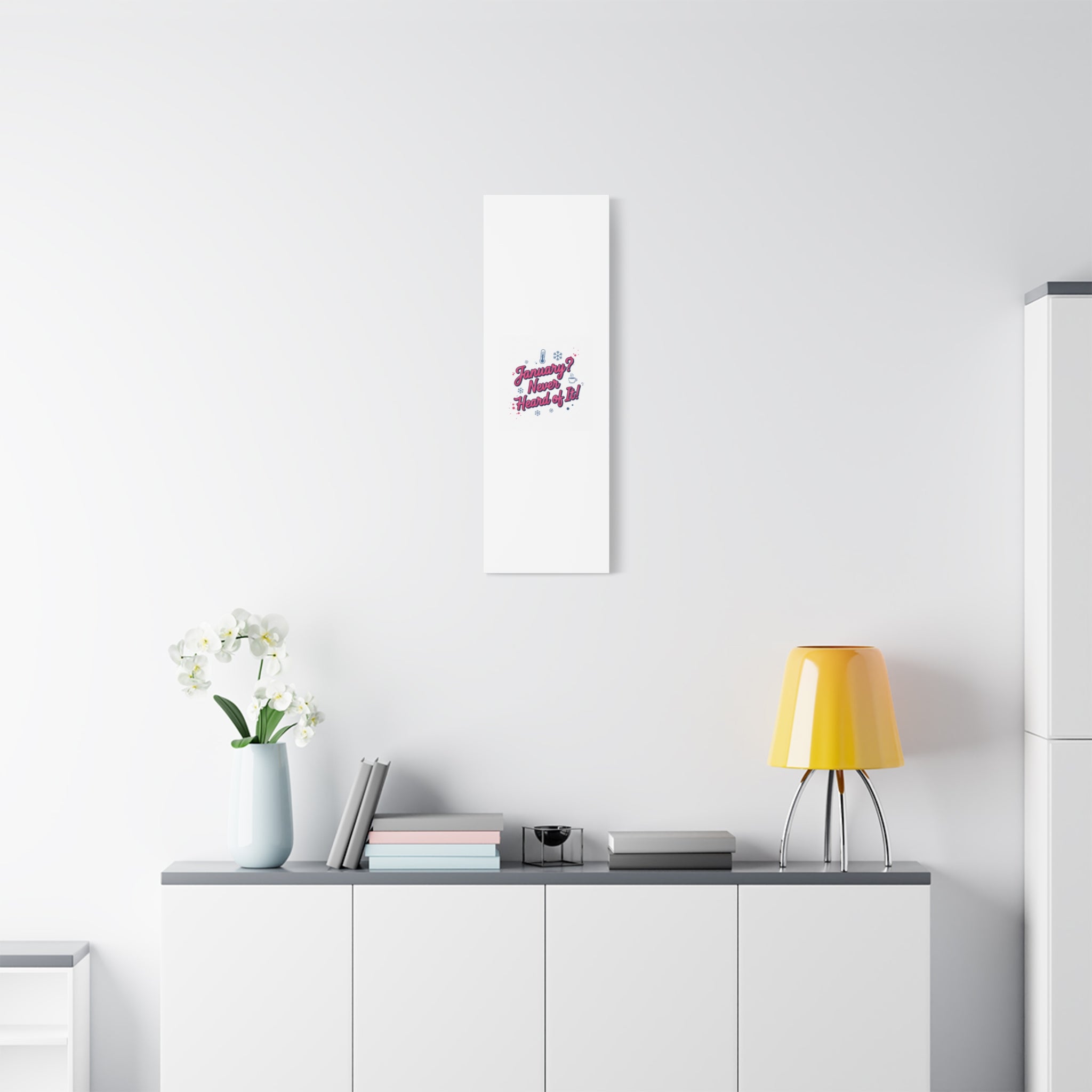 January? Never Heard of It! Canvas, January meme wall art | January slump humor