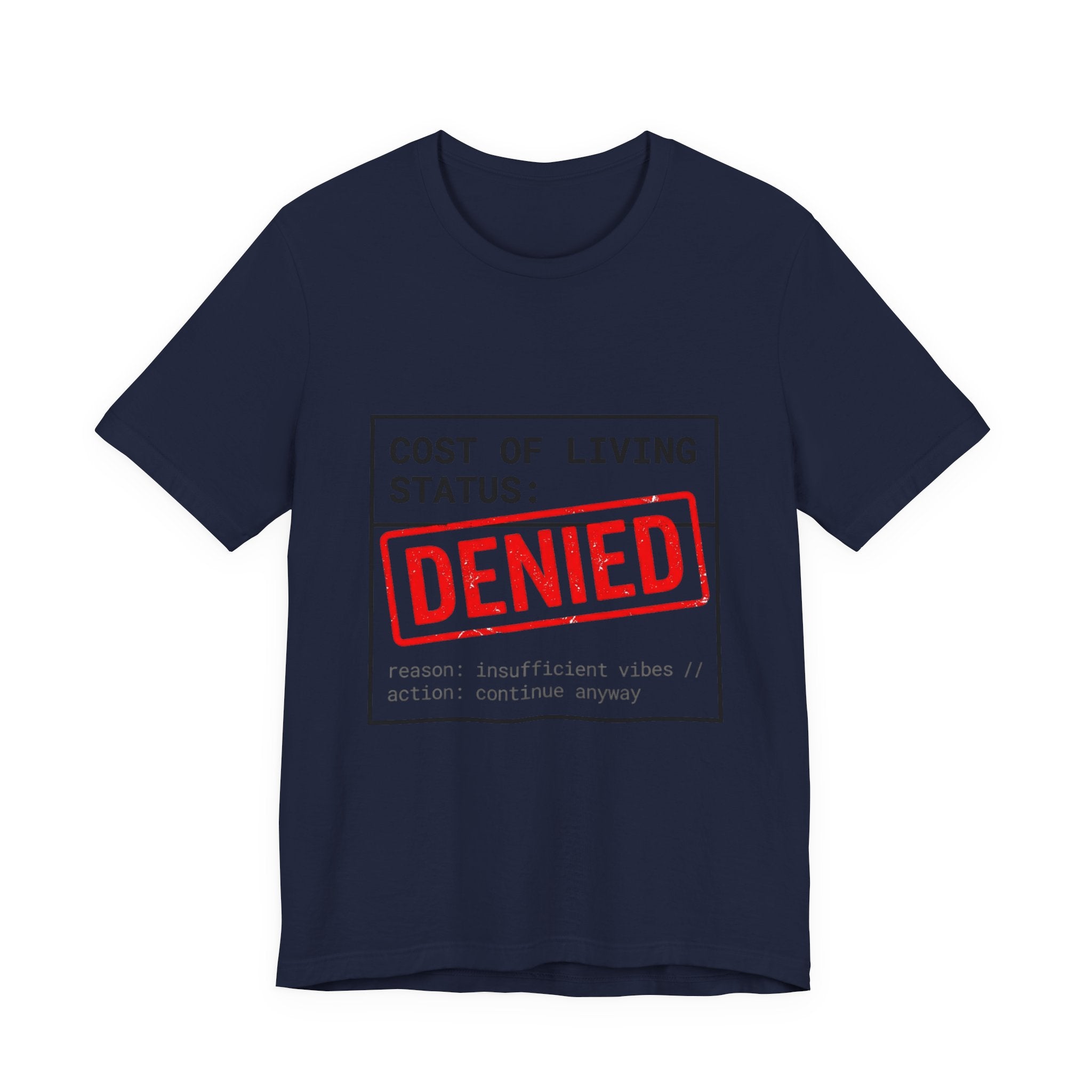 Tristan’s Treehouse Cost of Living Status: DENIED Tee | cost of living crisis, budget humor — back view
