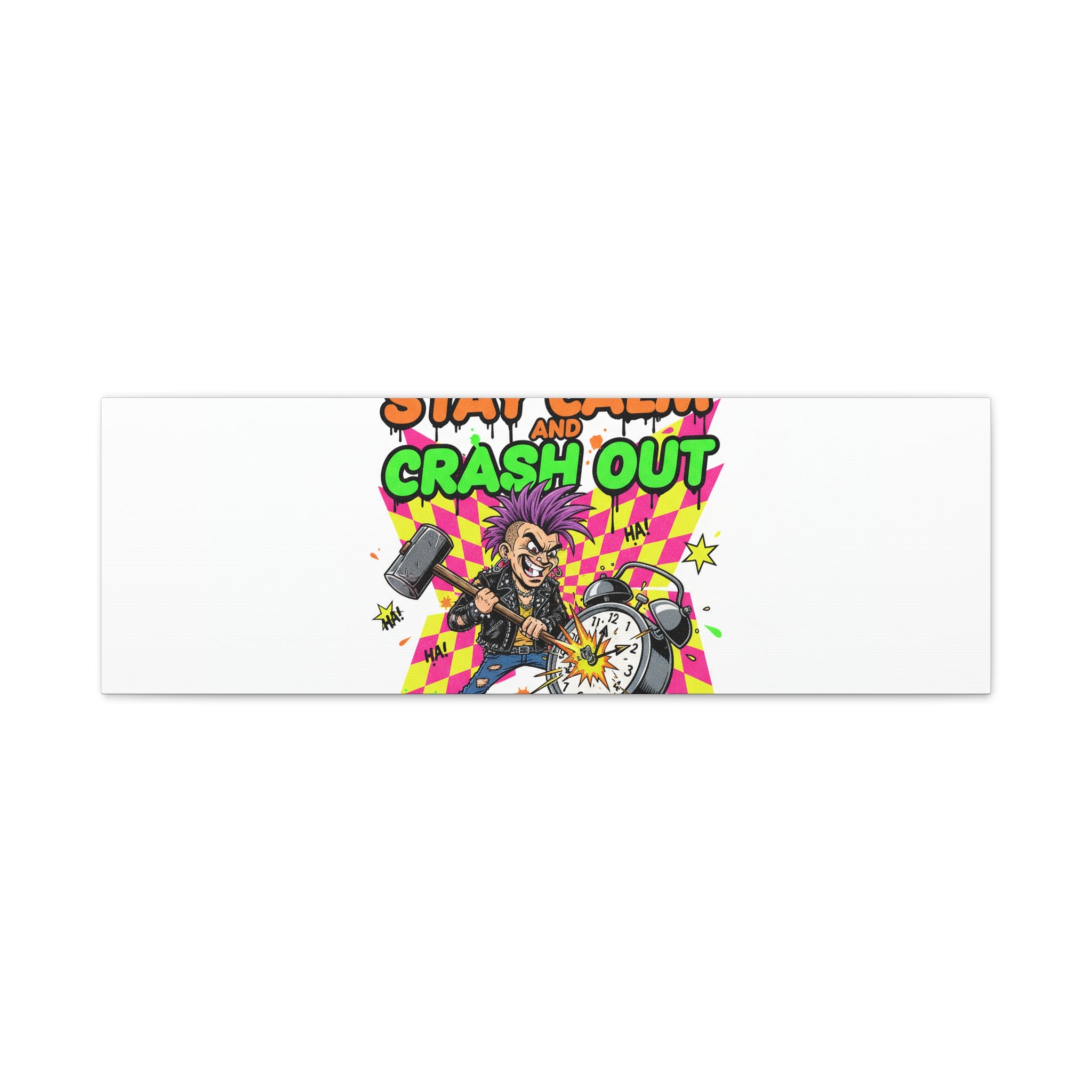 Stay Calm and Crash Out Canvas | neon skate graffiti, meltdown art