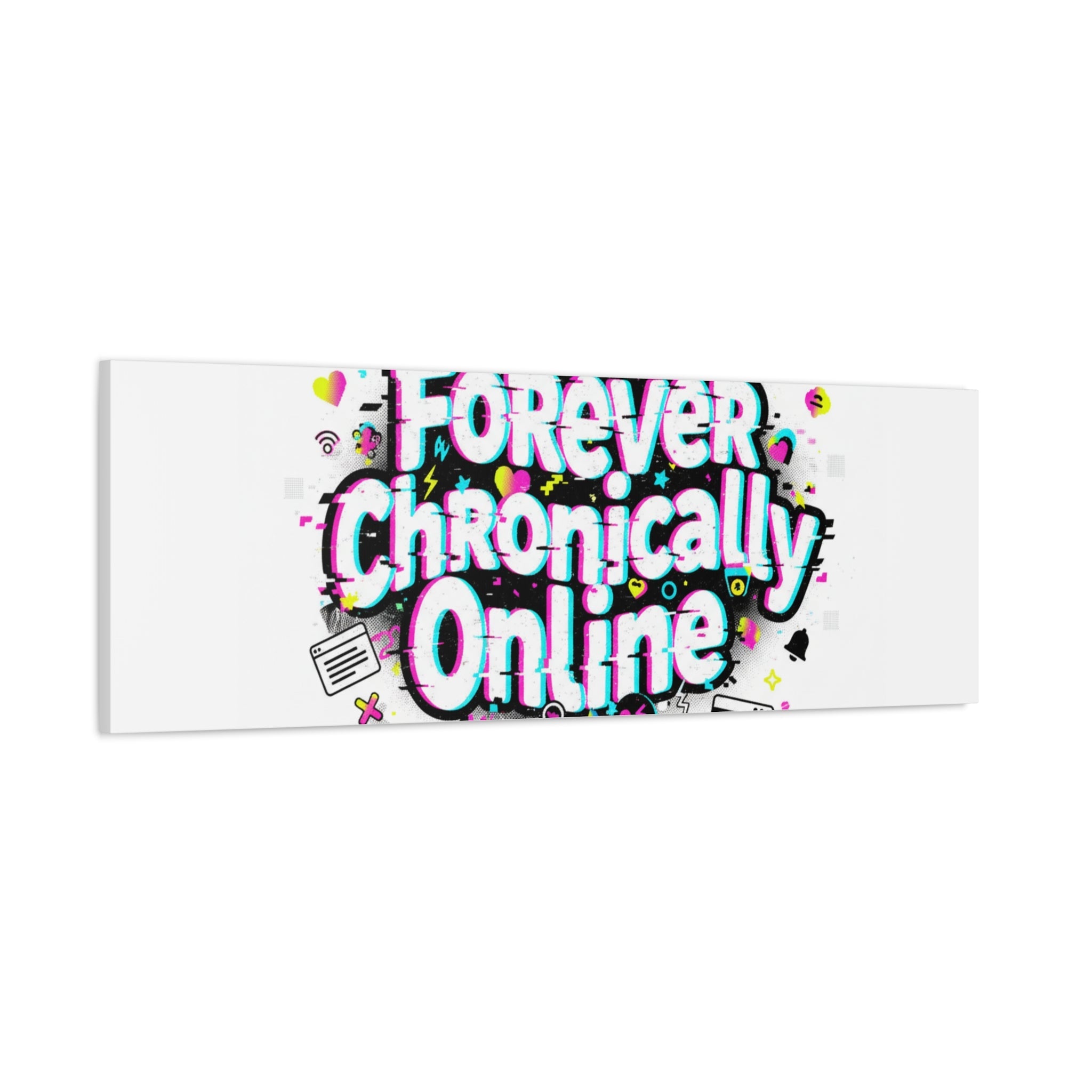 Forever Chronically Online Canvas | internet slang, brainrot meme