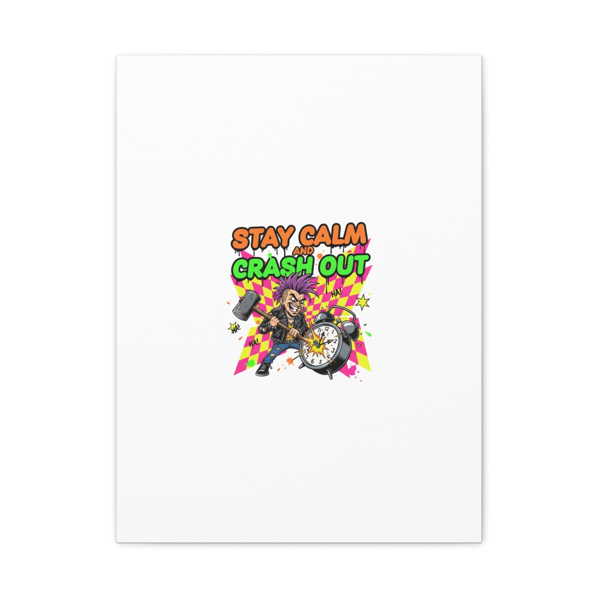 Stay Calm and Crash Out Canvas | neon skate graffiti, meltdown art