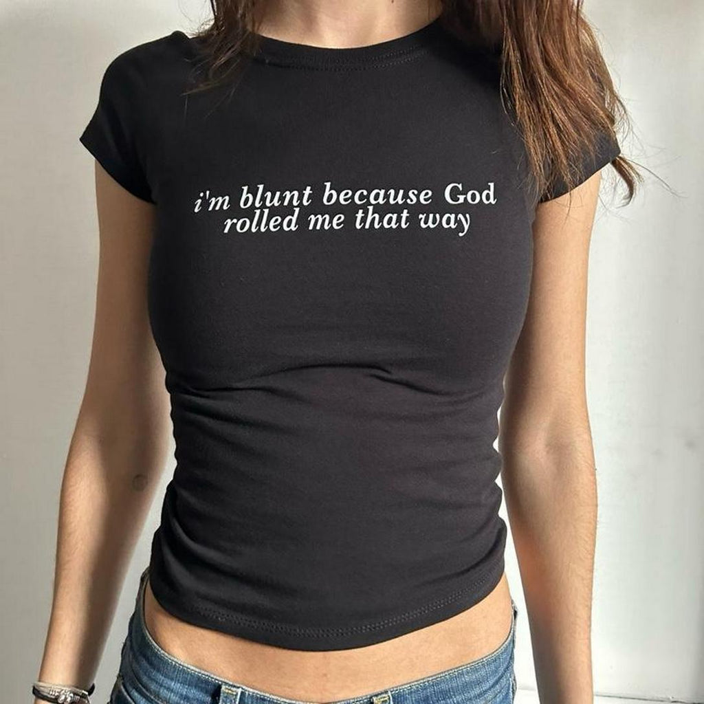Pasimax I’m Blunt Because God Rolled Me That Way — lifestyle context