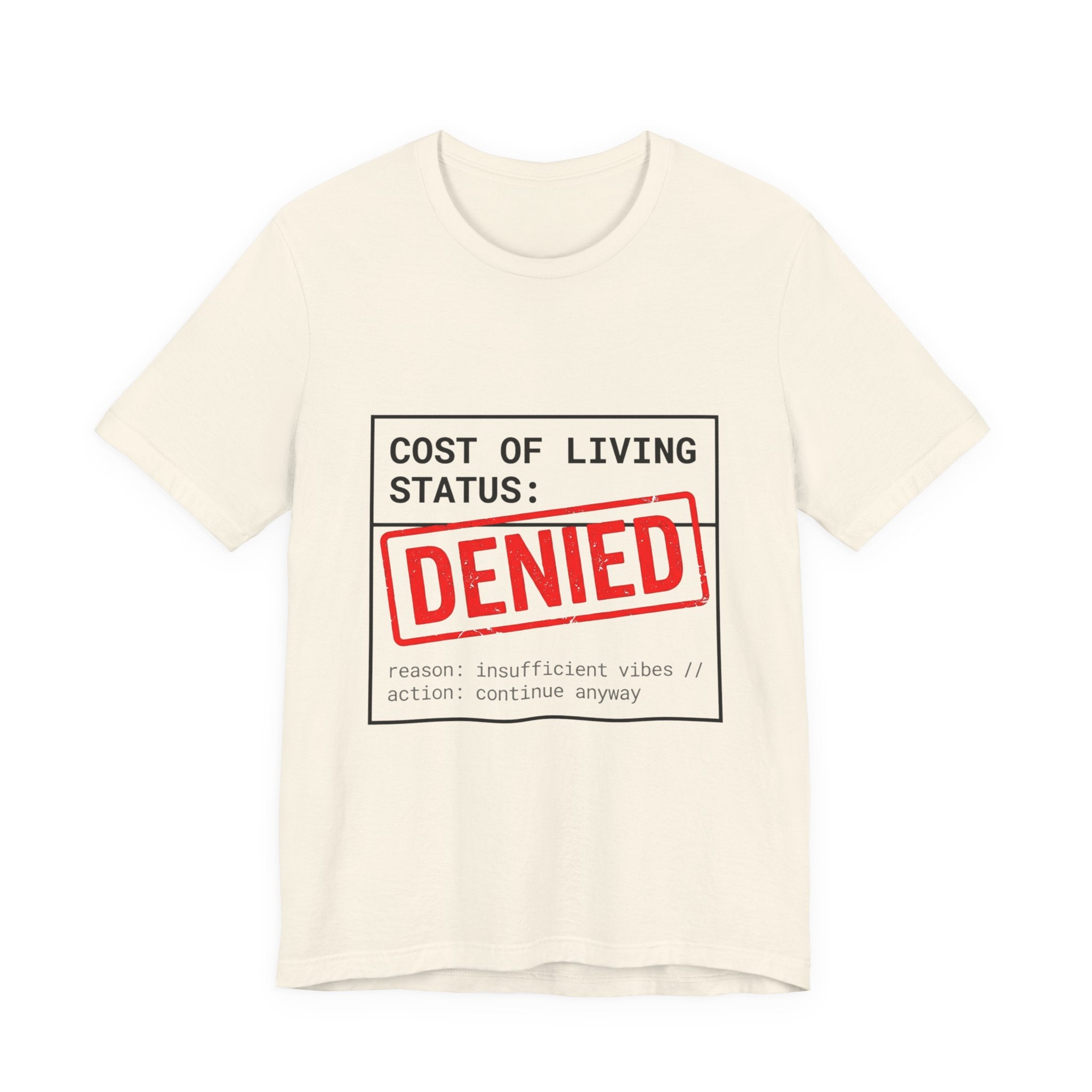 Tristan’s Treehouse Cost of Living Status: DENIED Tee | cost of living crisis, budget humor — lifestyle context