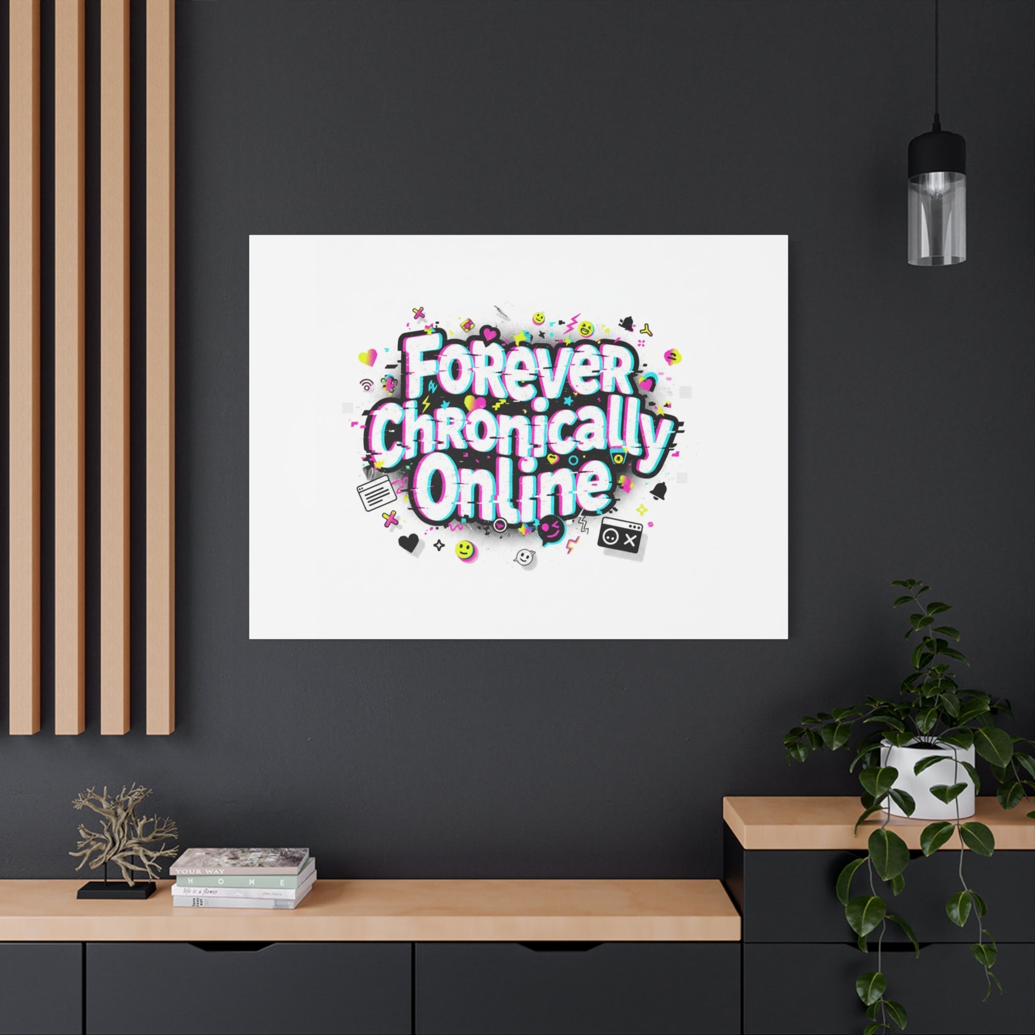 Forever Chronically Online Canvas | internet slang, brainrot meme