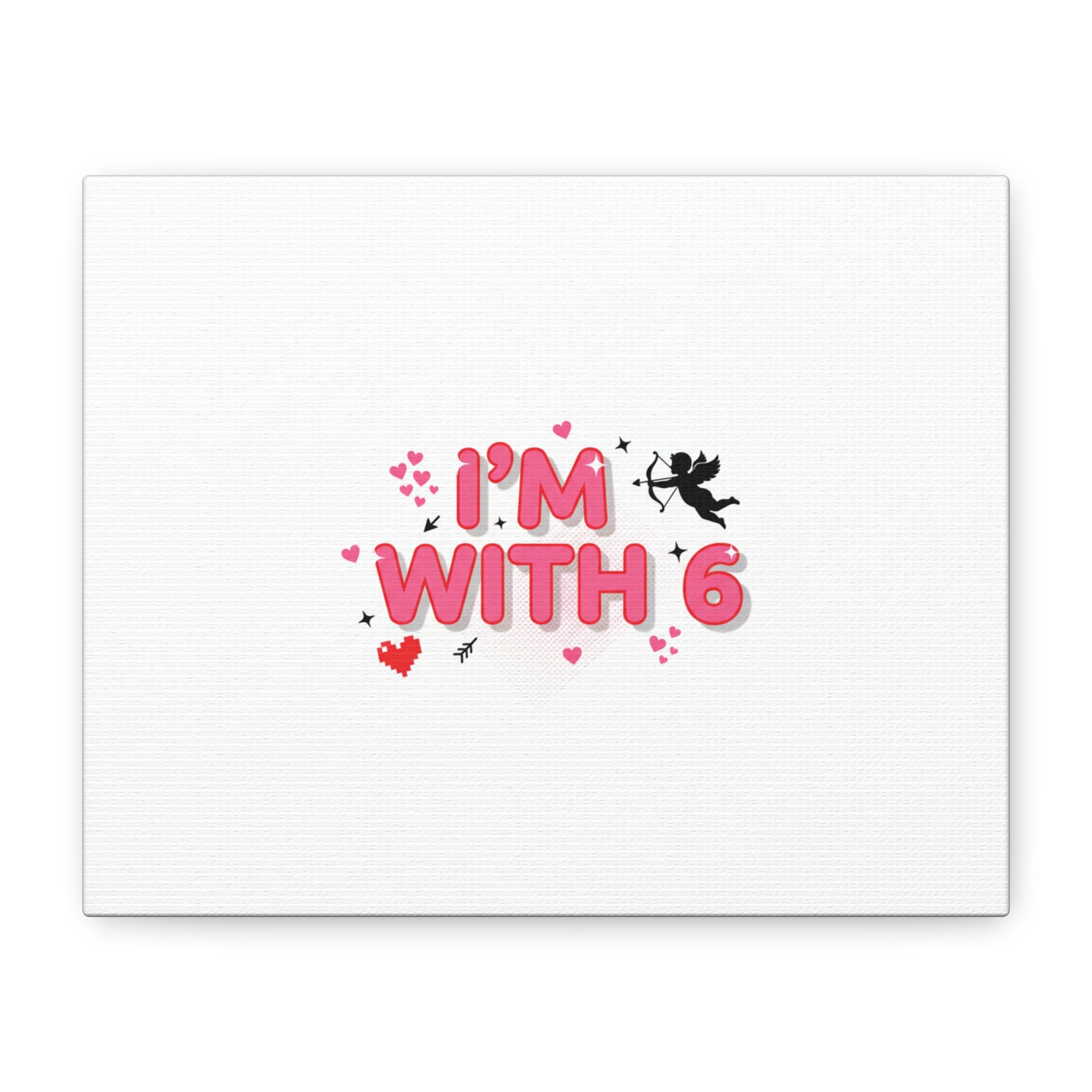 Valentine's 'I with 6 for 7' Meme Matte Canvas Art