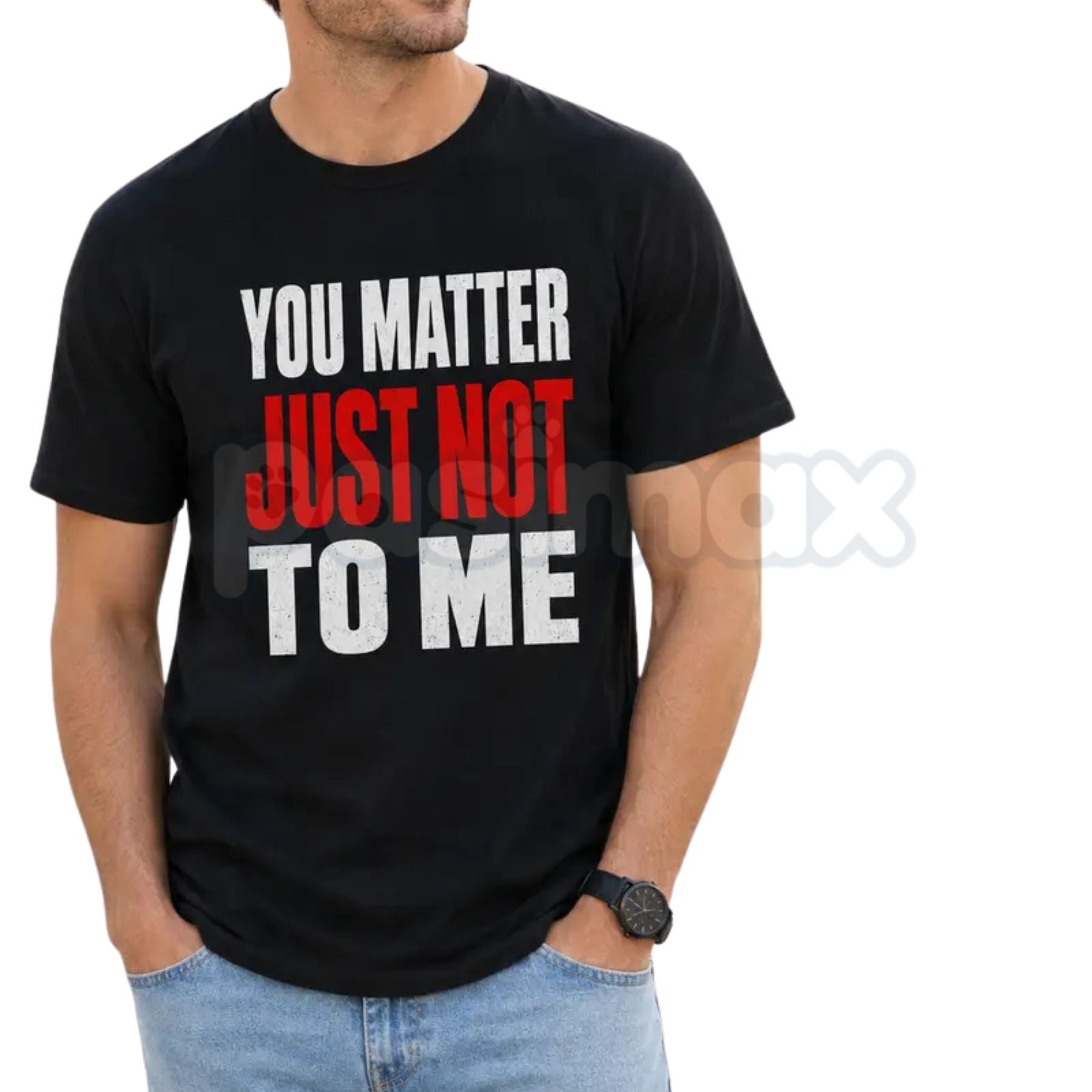 You Matter Just Not To Me T-Shirt – Funny Sarcastic Statement Tee, Bold Relatable Adult Humor Unisex Graphic Shirt