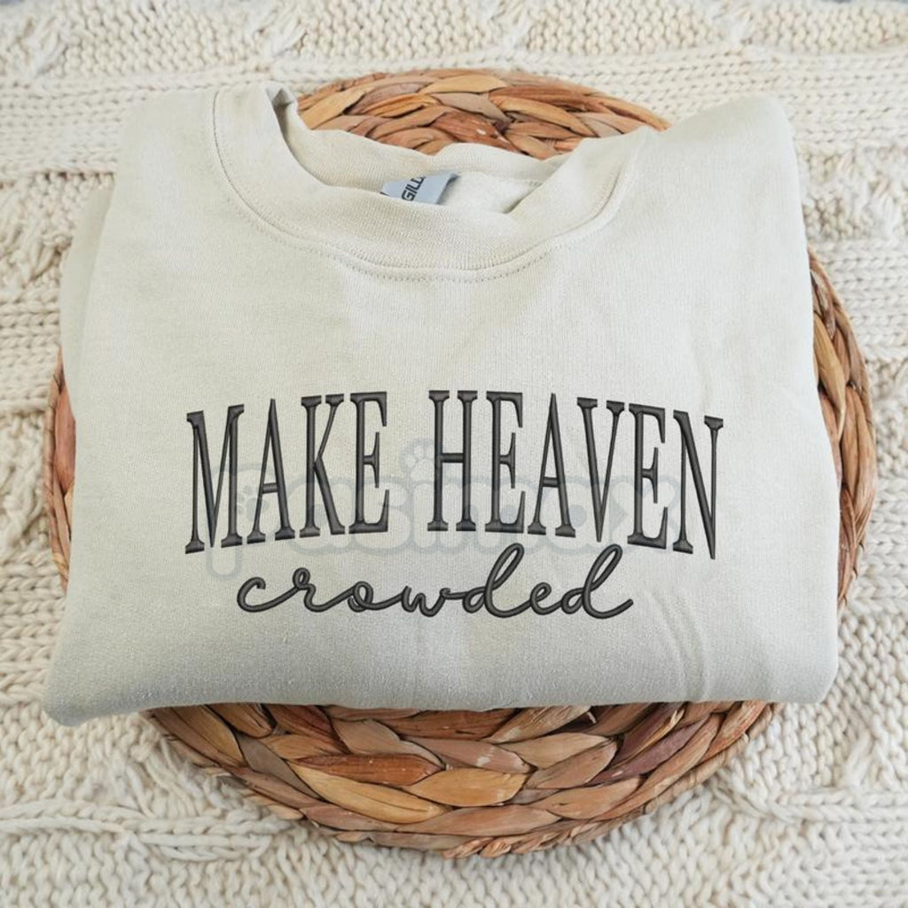 Pasimax "Make Heaven Crowded" Embroidered Sweatshirt – Faith-Based Christian Crewneck — back view
