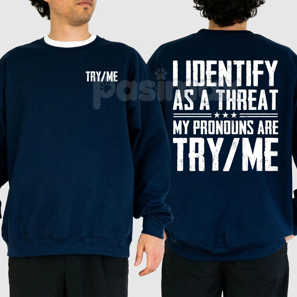 Pasimax I Identify As A Threat Sweatshirt — back view