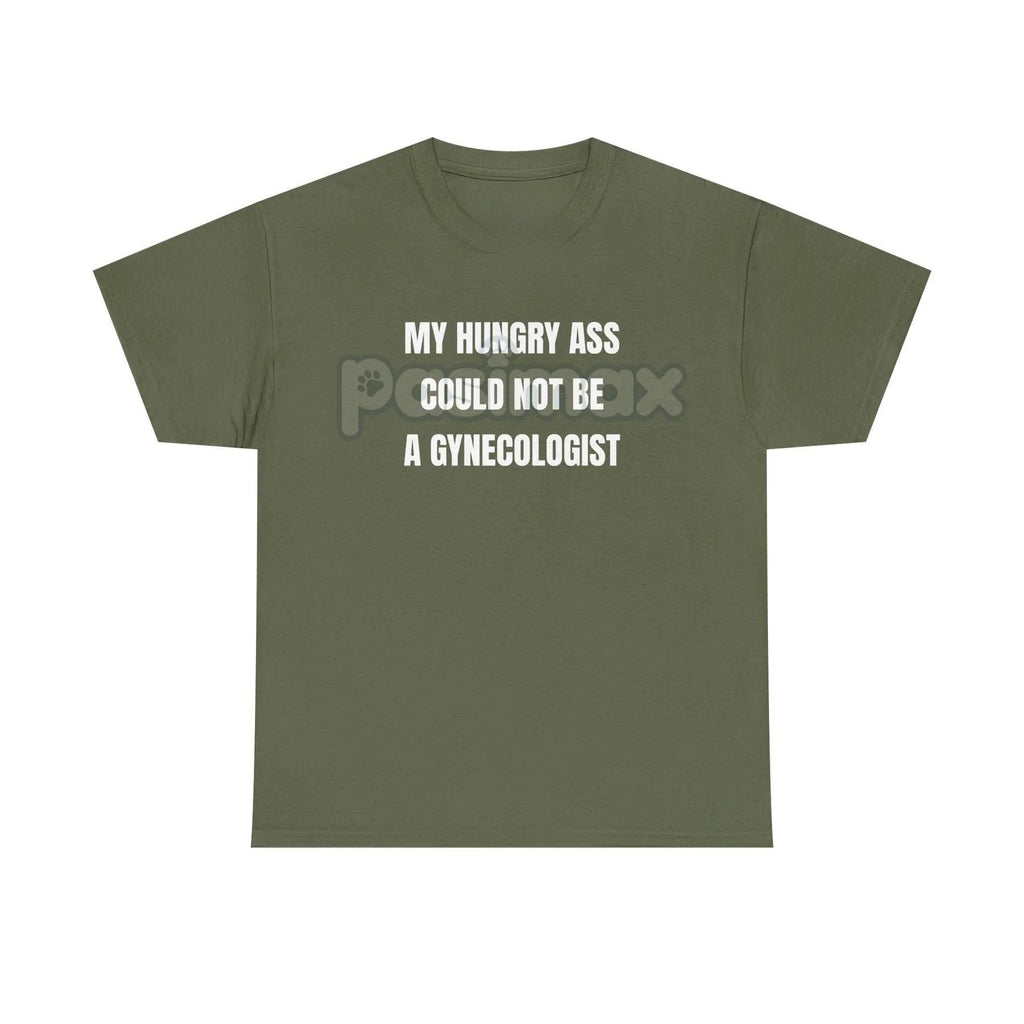 Pasimax "My Hungry Ah Could Not Be a Gynecologist" T-Shirt — back view