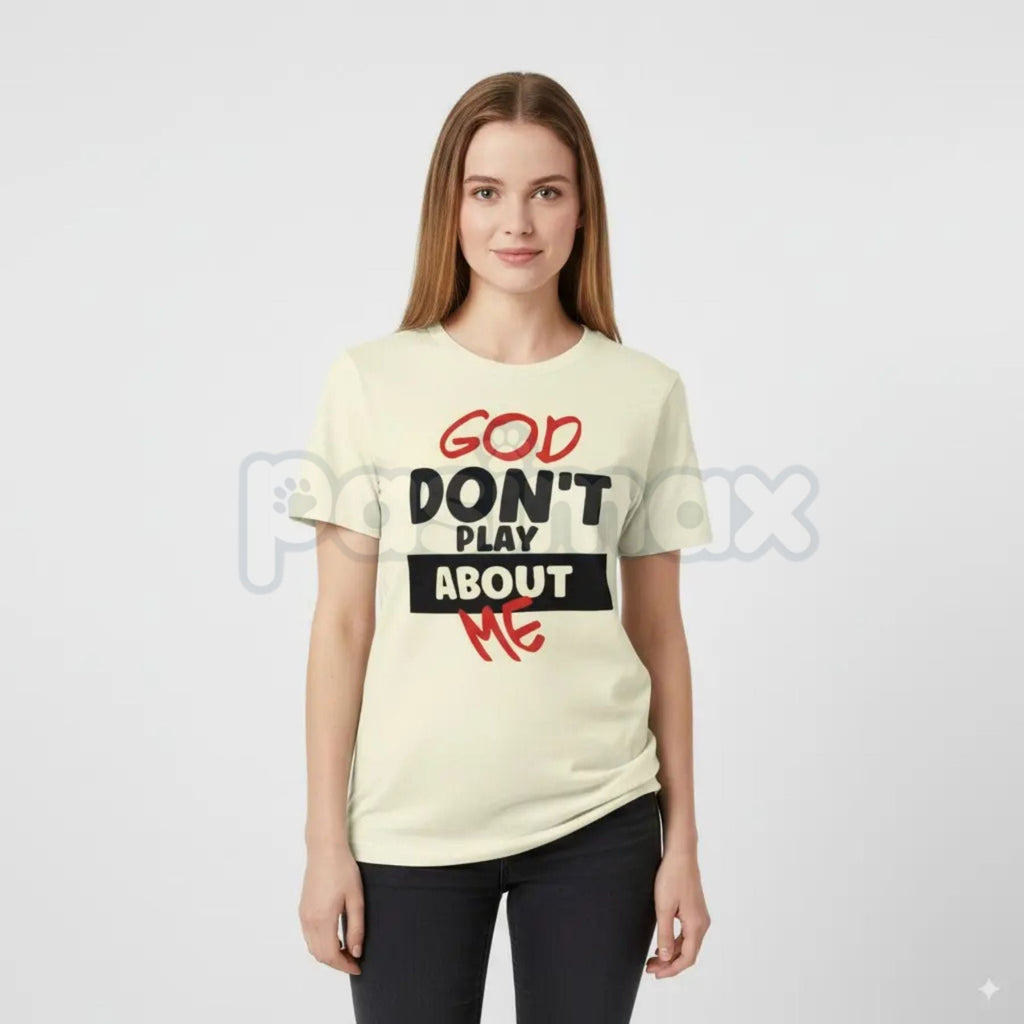 Pasimax "God Don't Play About Me" Quote T-Shirt - Faith-Based Protection Graphic Tee, Modern Christian Streetwear, Inspiratio