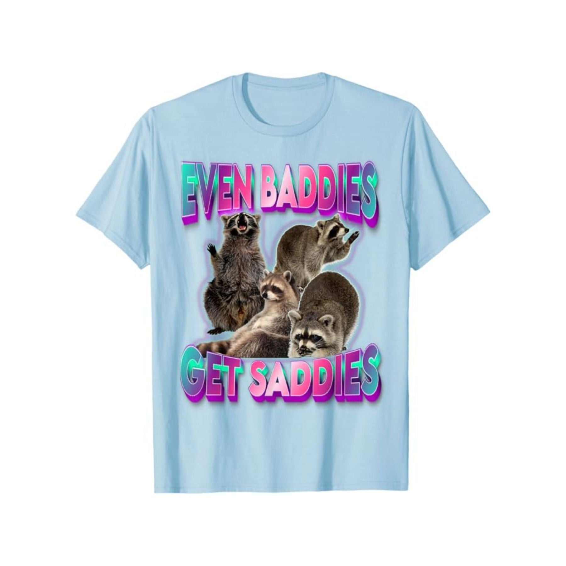 Pasimax "Even Baddies Get Saddies" Meme Tee — back view