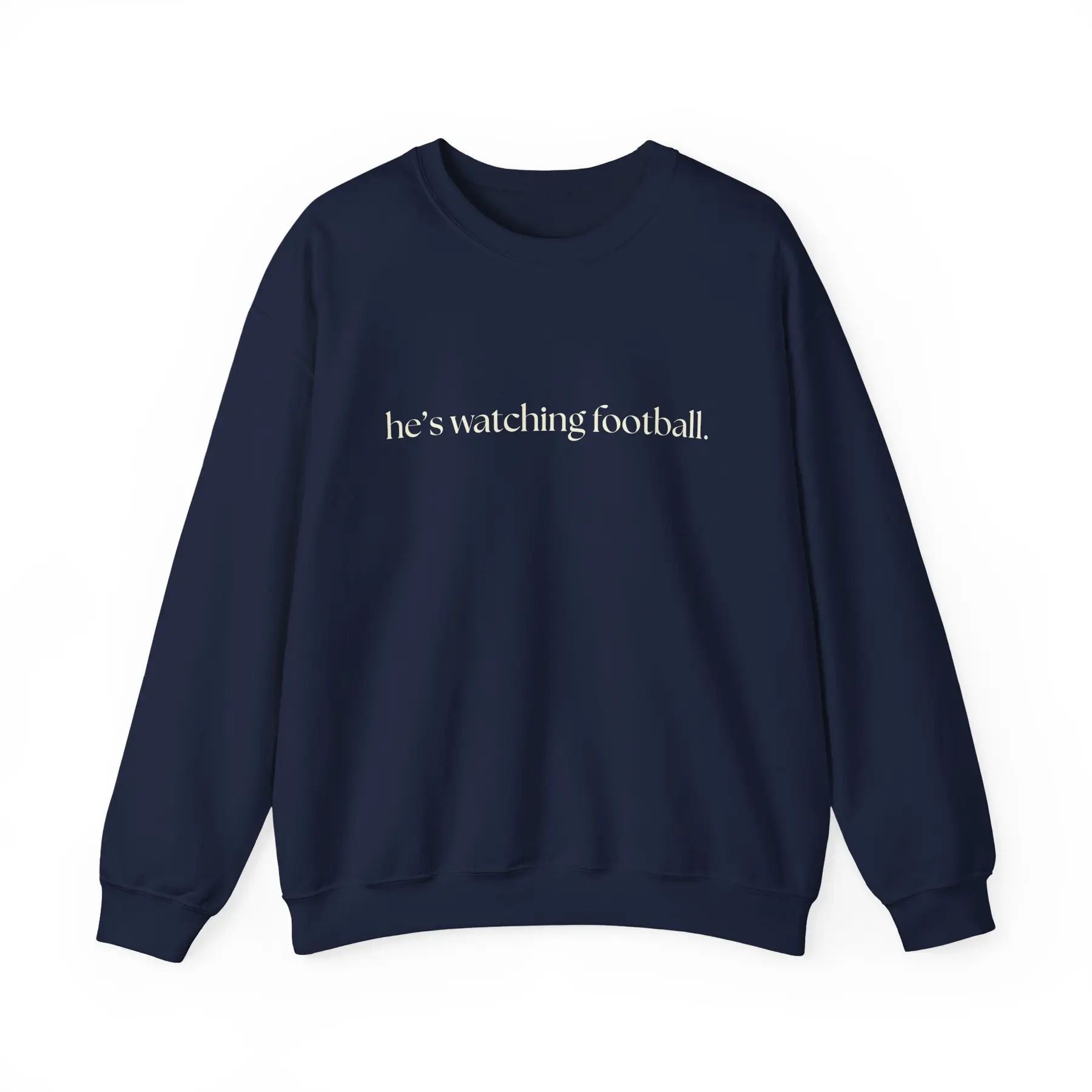 Pasimax He's Watching Football Crewneck – Funny Sports Fan Sweatshirt — back view