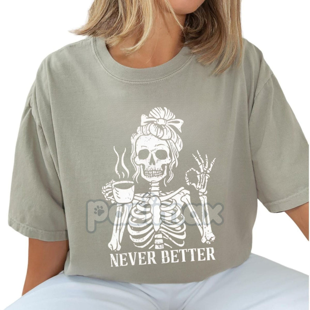 Pasimax Comfort Colors® 'Never Better' Skeleton Shirt — back view