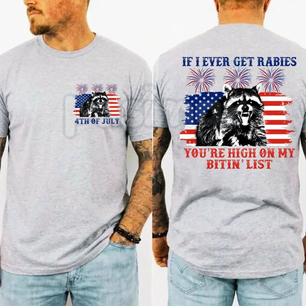 Funny "If I Ever Get Rabies" Raccoon T-Shirt – Sarcastic 4th of July Bitin' List Patriotic Graphic Tee