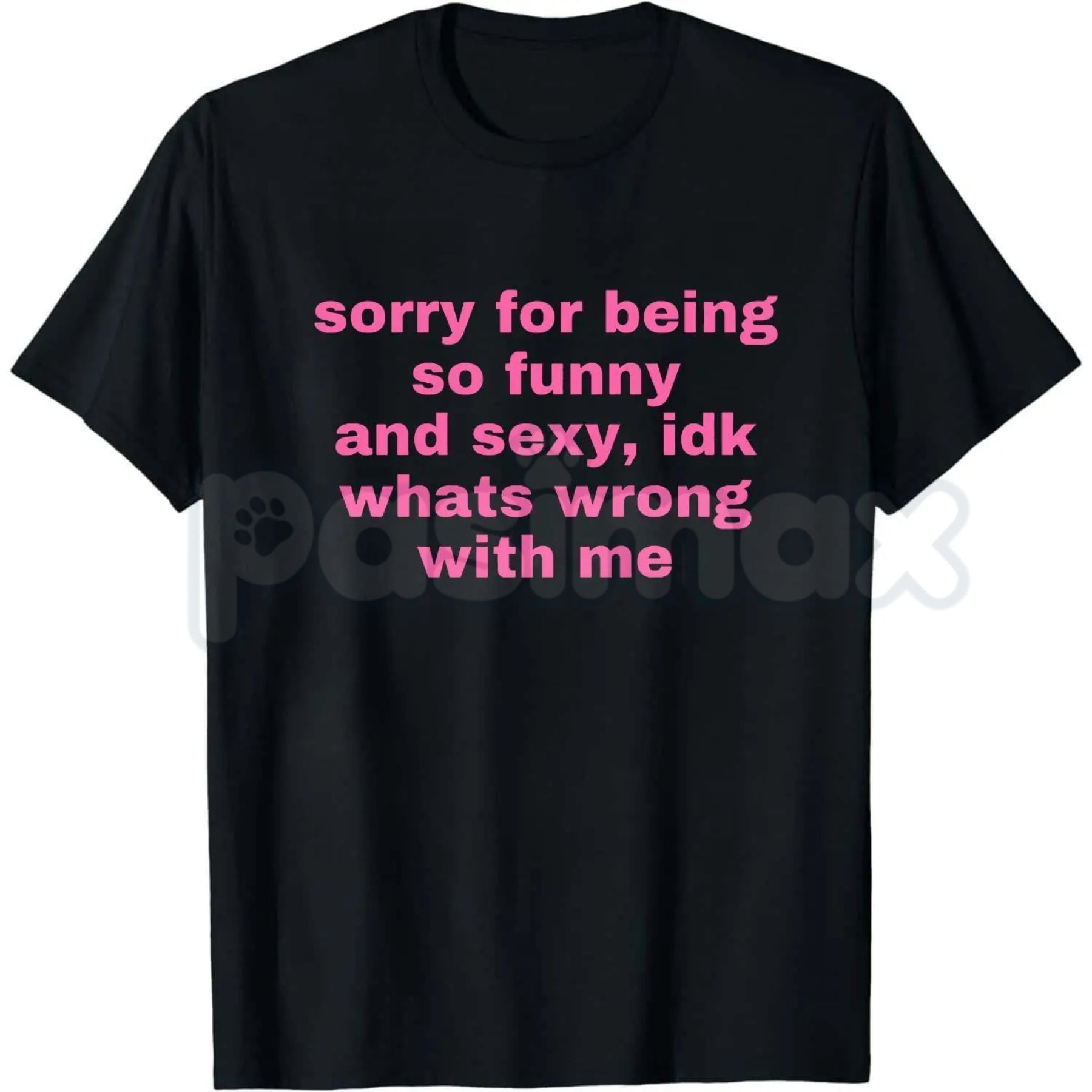 "Sorry For Being So Funny And Sexy" T-Shirt – Funny Ironic Meme Graphic Tee, Premium 100% Cotton Sarcastic Humility Top, Soft Lived-In Heavyweight Main Character Energy Shirt, Made in USA