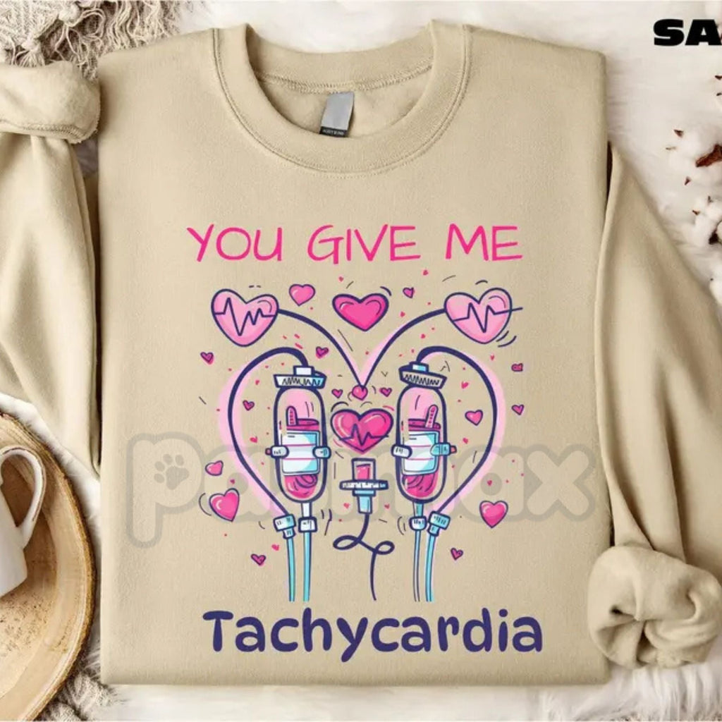 Pasimax You Give Me Tachycardia Sweatshirt | Funny Nurse Valentine Shirt | Aesthetic Medical Heart Crewneck | Cardiology Nurs