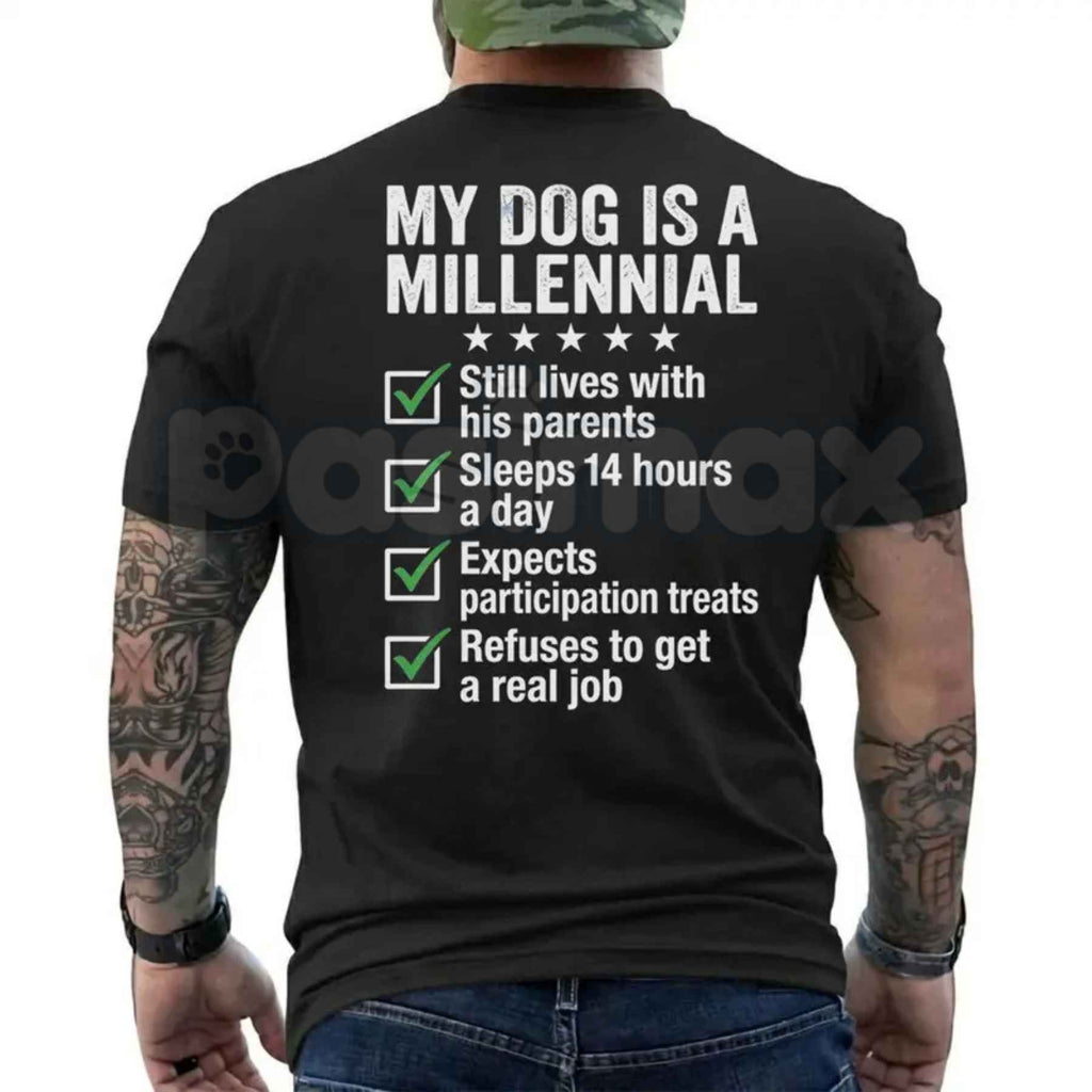 My Dog Is A Millennial Graphic Tee – Hilarious Pet Owner Shirt, Witty Anxious Pup Dog Lover Gift Unisex T-Shirt