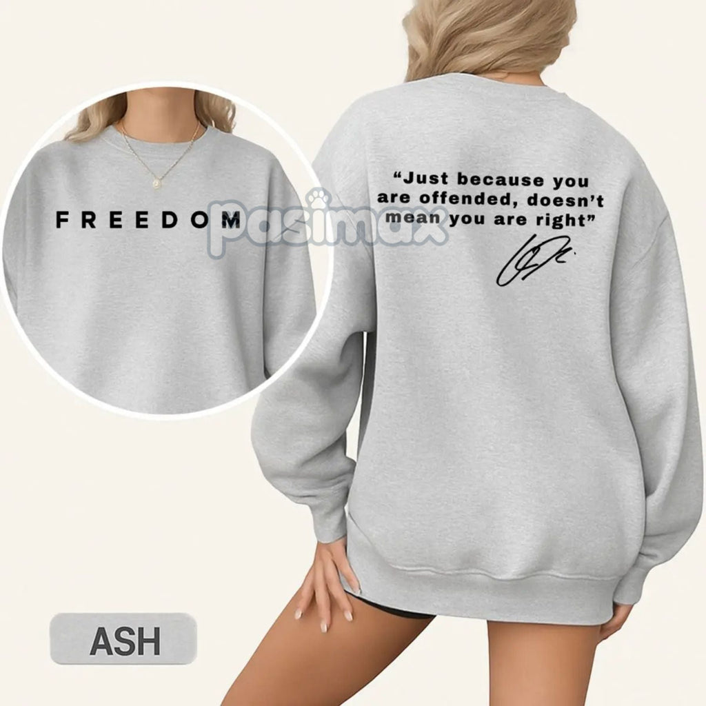 Pasimax "Just Because You're Offended" Sweatshirt — back view