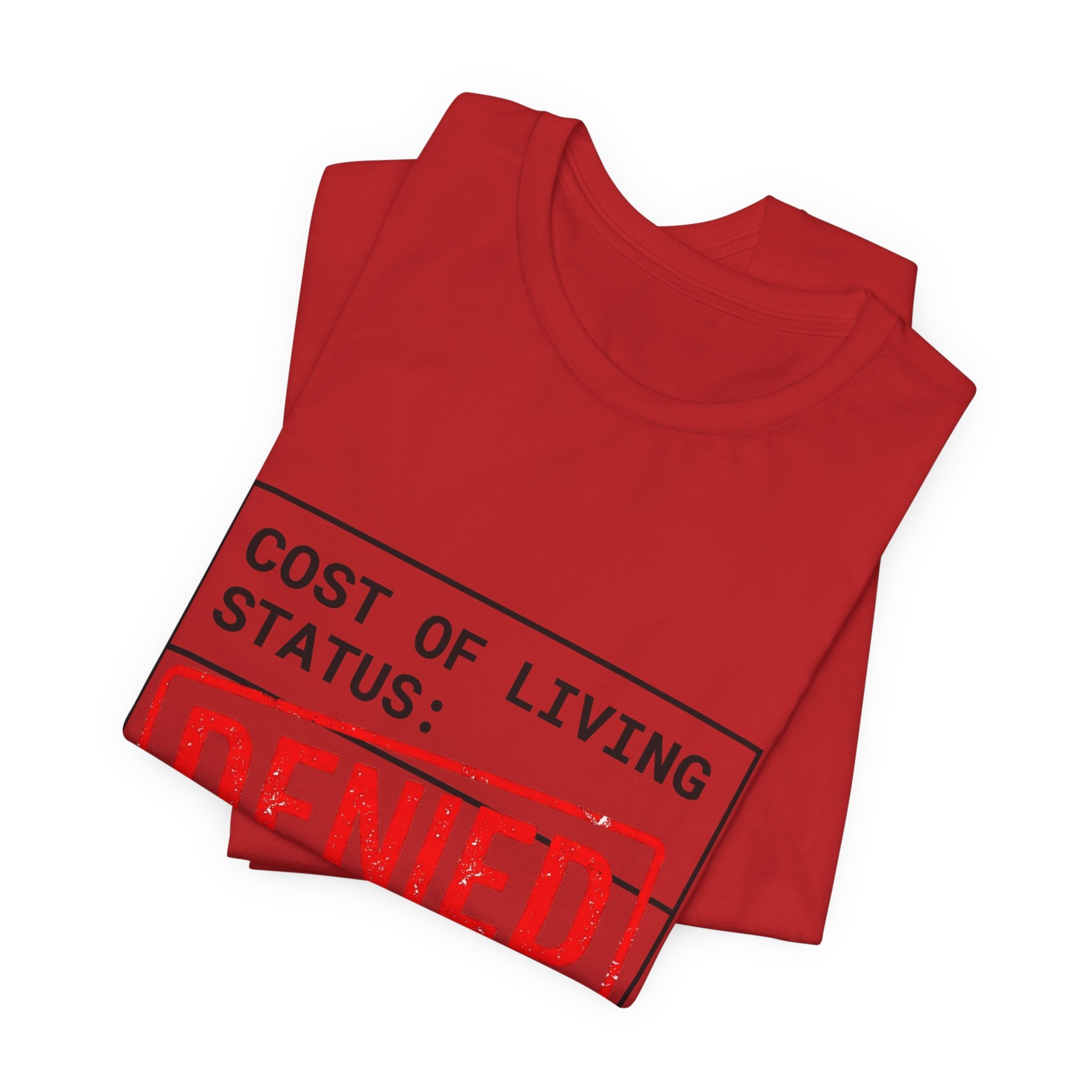 Cost of Living Status: DENIED Tee | cost of living crisis, budget humor