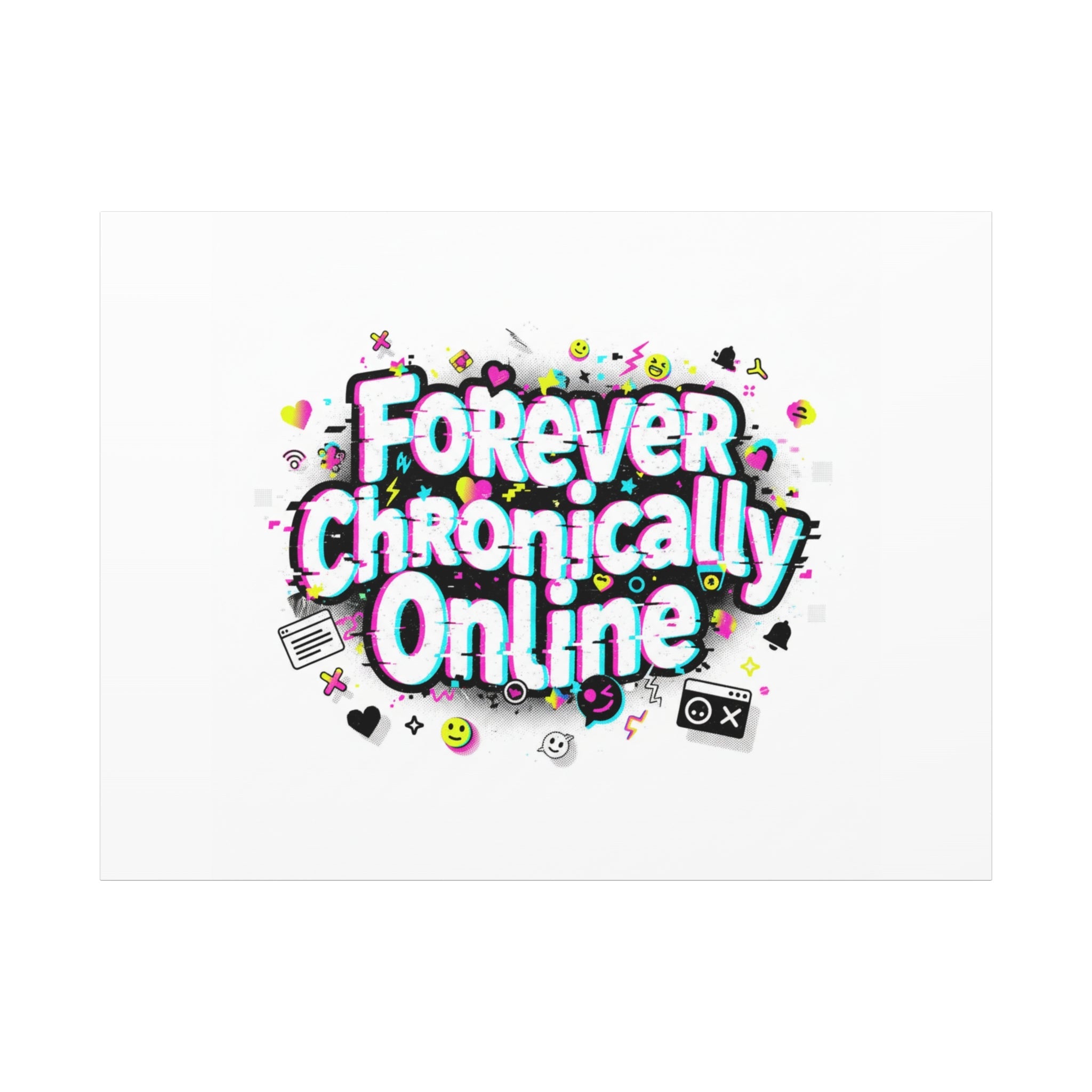 Forever Chronically Online Canvas | internet slang, brainrot meme