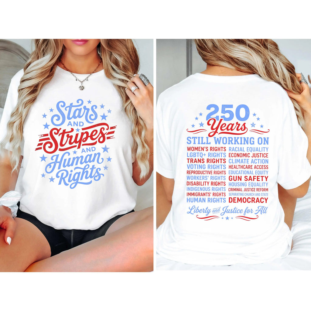 "Stars and Stripes and Human Rights" T-Shirt – America 250th Anniversary Social Justice Patriotic Graphic Tee