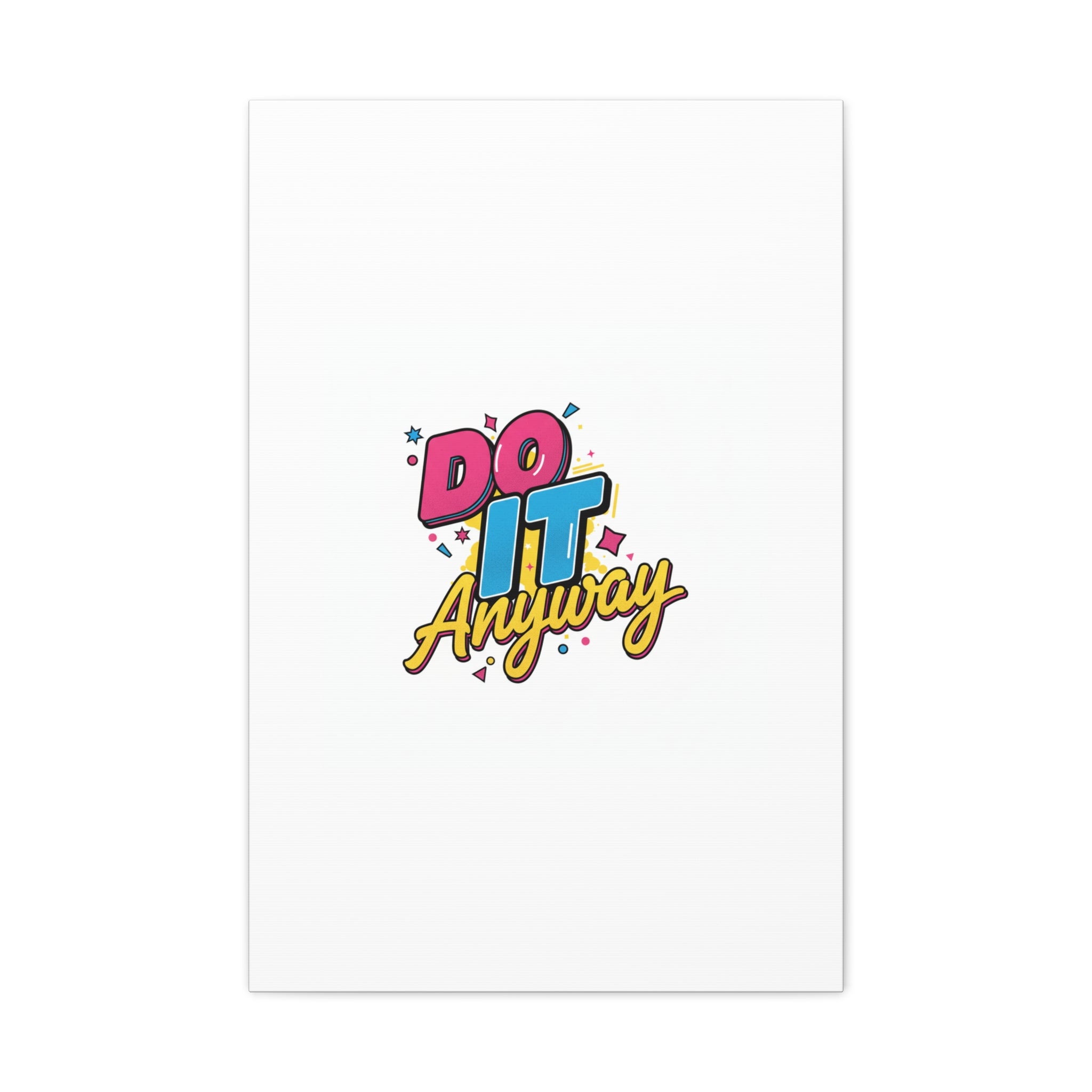 Do It Anyway Typography Canvas | Maximalist Stacked Words, Bold Color-Block Poster