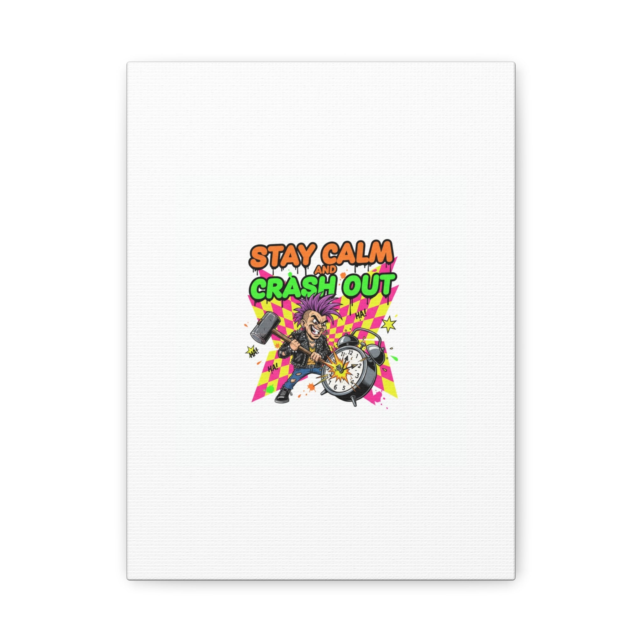 Stay Calm and Crash Out Canvas | neon skate graffiti, meltdown art