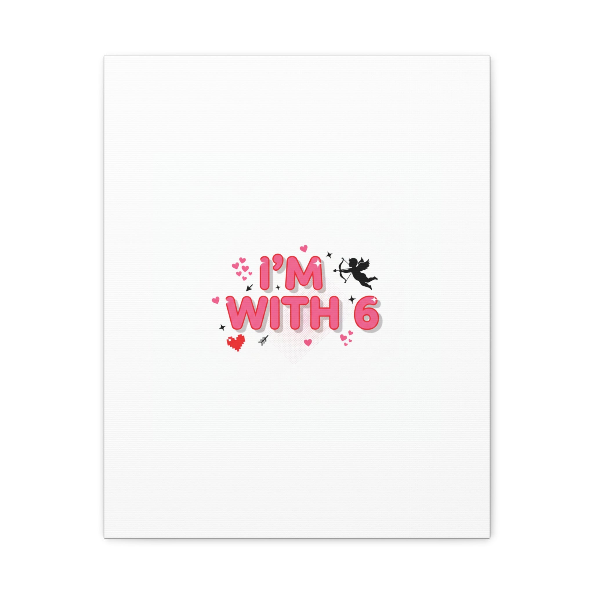 Valentine's 'I with 6 for 7' Meme Matte Canvas Art