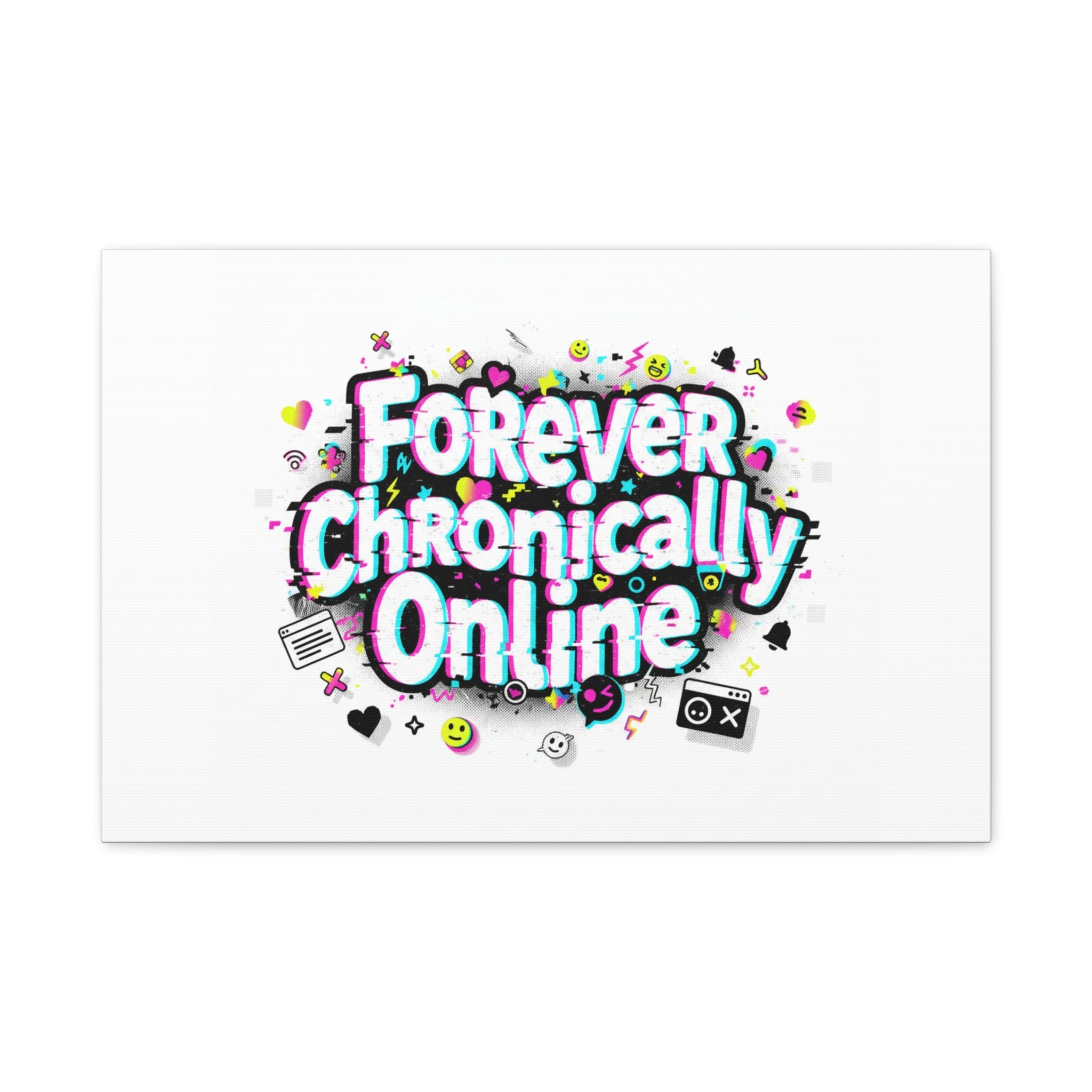 Forever Chronically Online Canvas | internet slang, brainrot meme