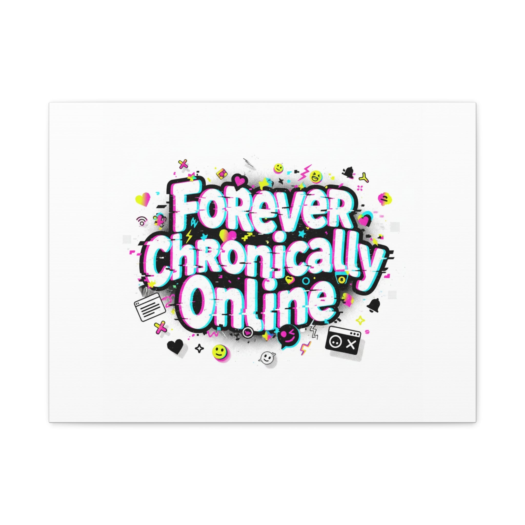Forever Chronically Online Canvas | internet slang, brainrot meme