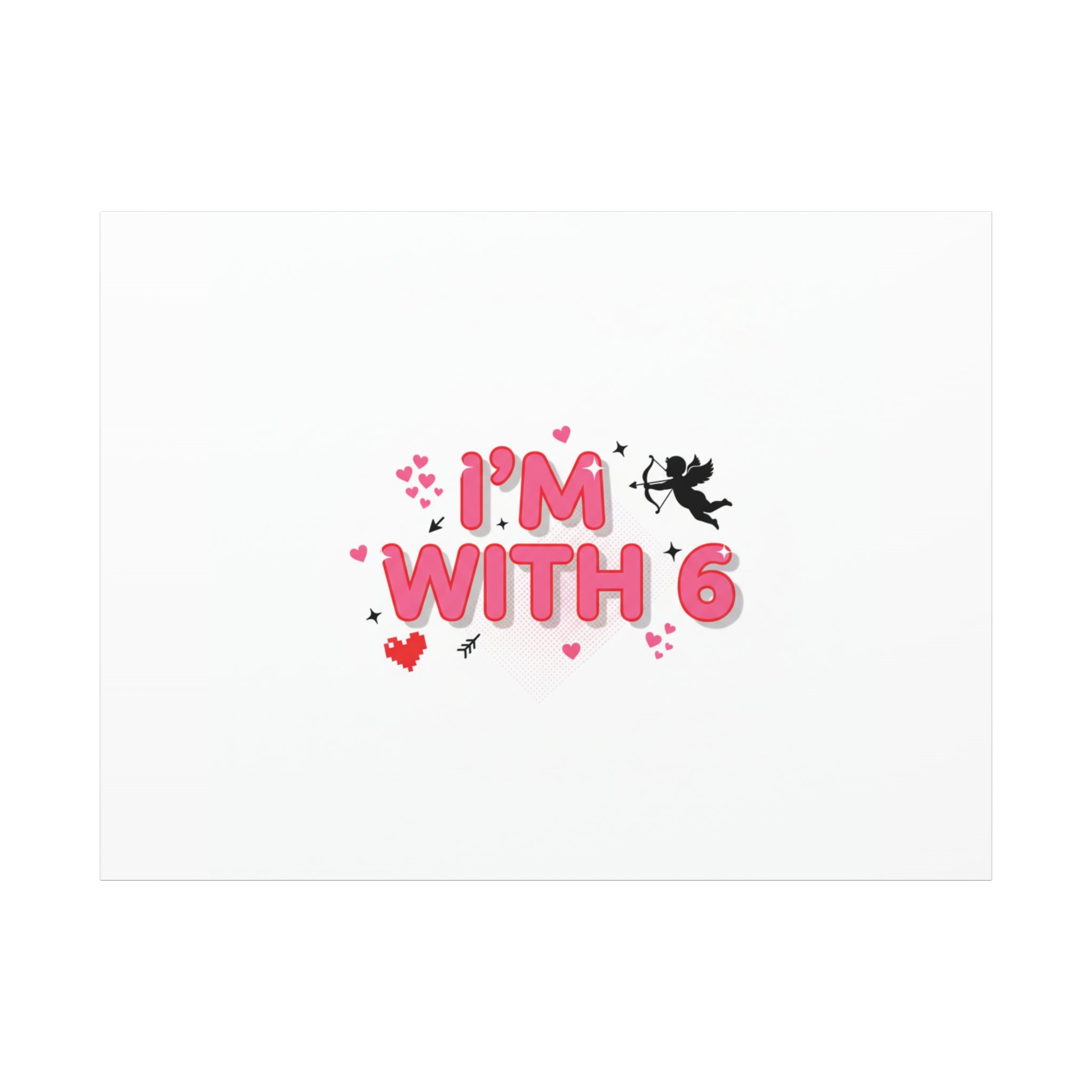 Valentine's 'I with 6 for 7' Meme Matte Canvas Art