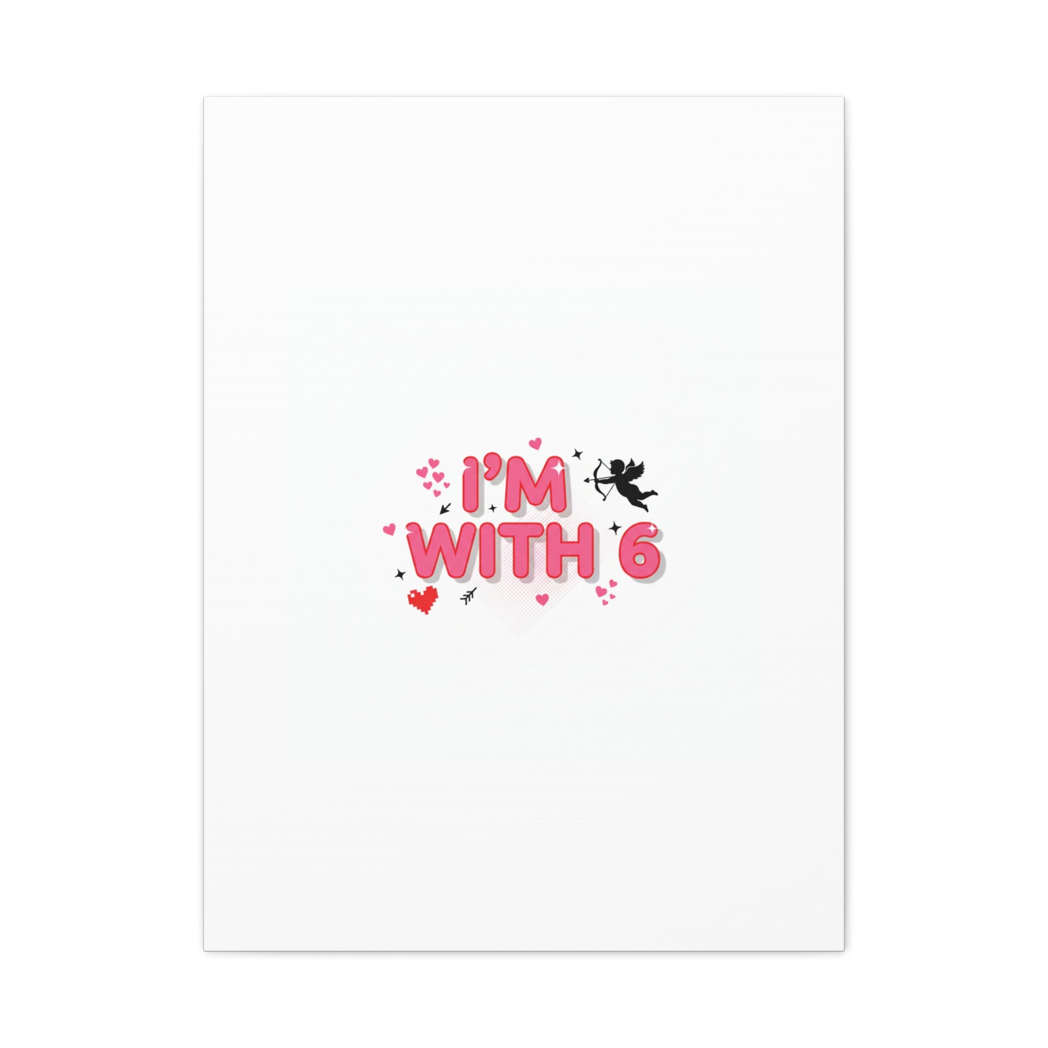 Valentine's 'I with 6 for 7' Meme Matte Canvas Art