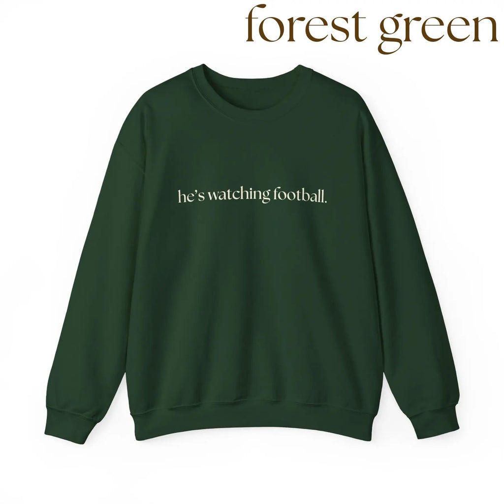 Pasimax He's Watching Football Crewneck – Funny Sports Fan Sweatshirt — alternative angle