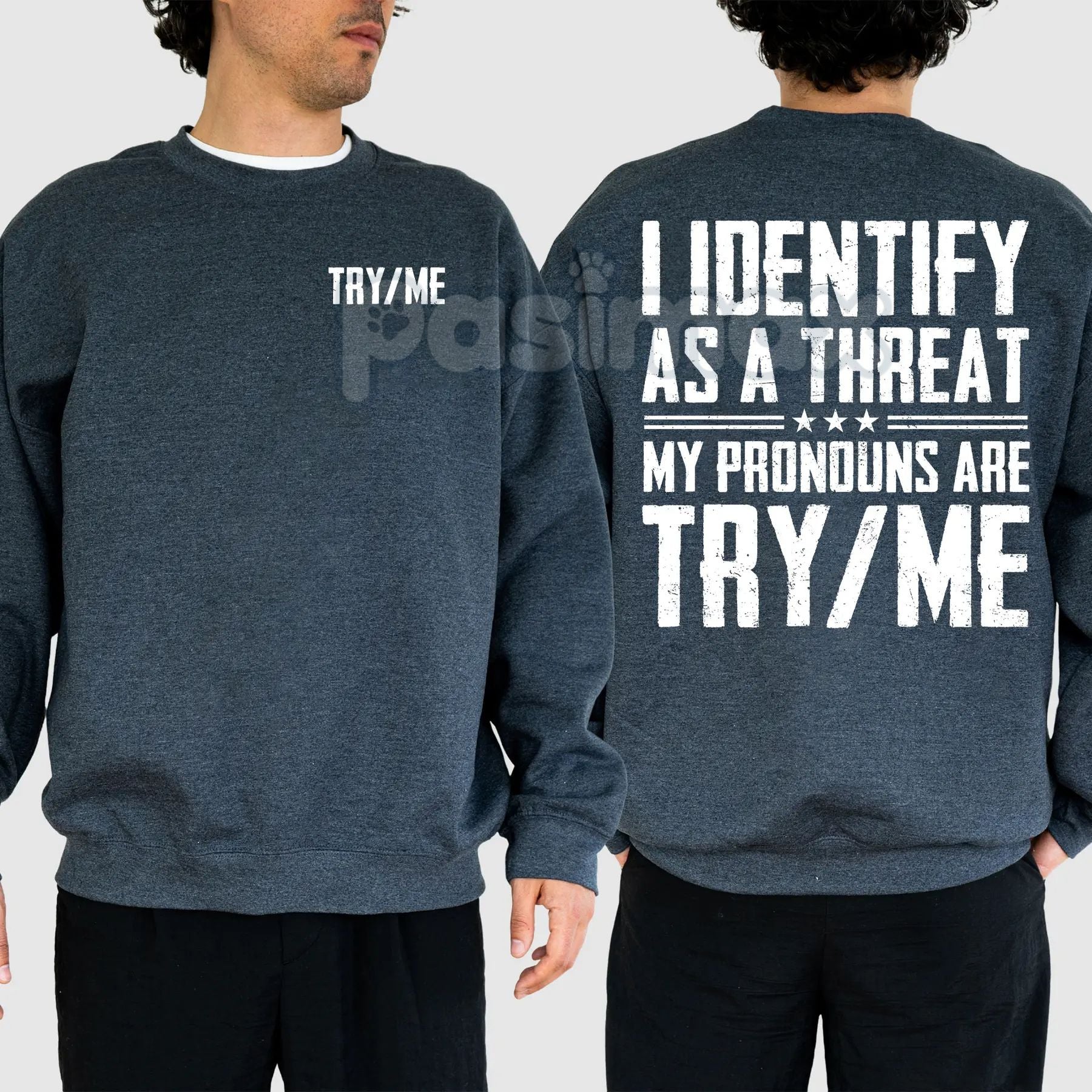 Pasimax I Identify As A Threat Sweatshirt — alternative angle