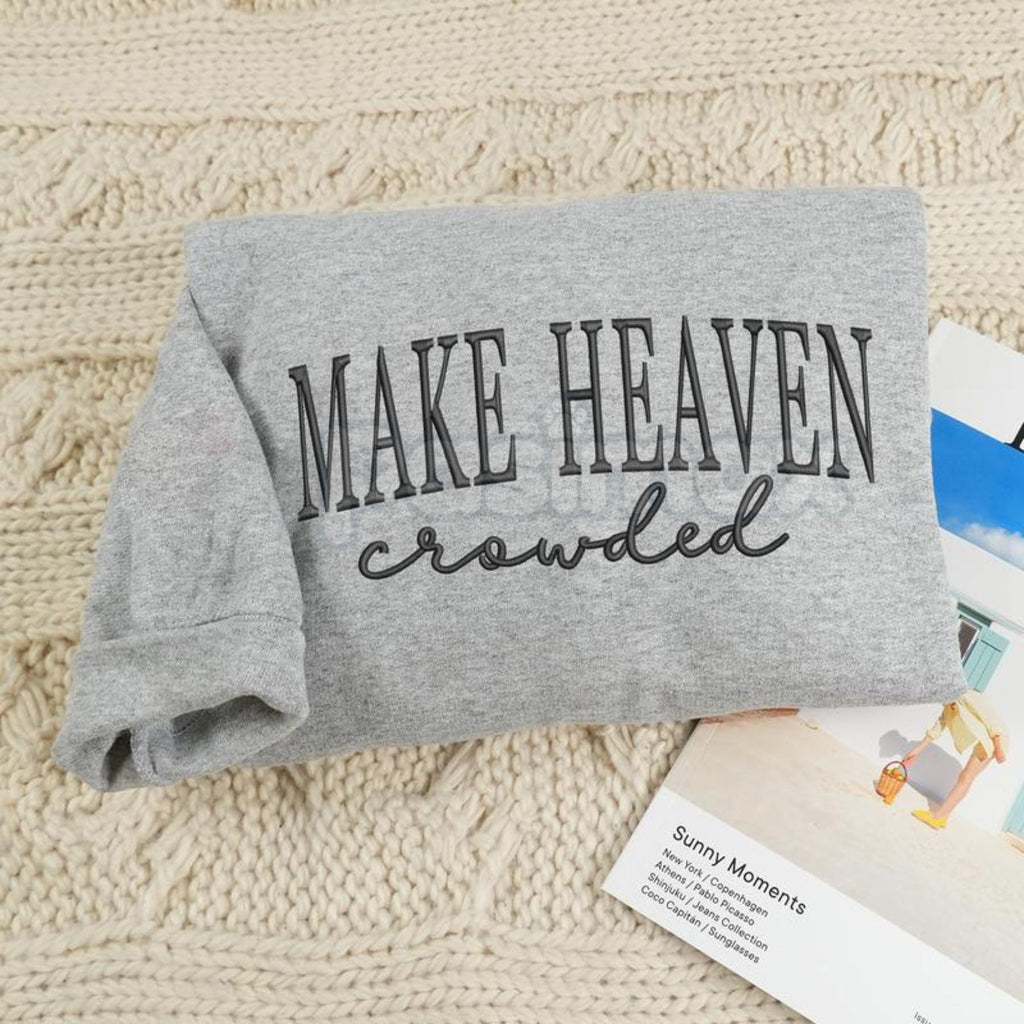 Pasimax "Make Heaven Crowded" Embroidered Sweatshirt – Faith-Based Christian Crewneck — alternative angle