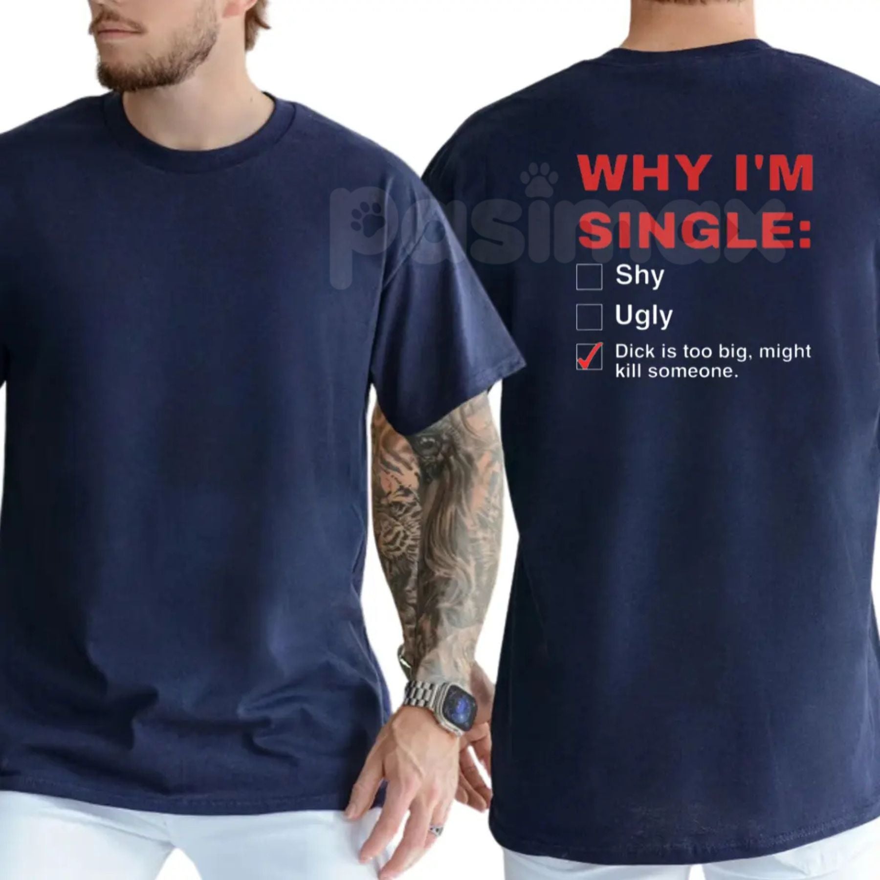 Pasimax "Why I'm Single" T-Shirt - Funny Mens Humorous Graphics Tee, Self-Deprecating Slogan Shirt, Casual Dating Humor Appar