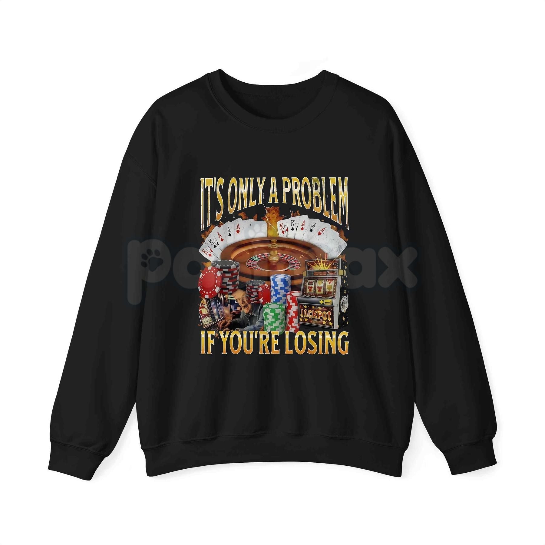 Pasimax "It's Only A Problem If You're Losing" Funny Gambling T-Shirt – Casino Humor Graphic Tee, Sweatshirt & Hoodie — lifes