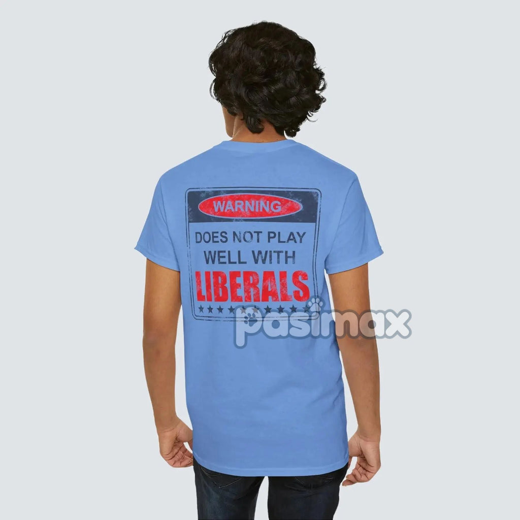 Pasimax Warning: Does Not Play Well with Liberals T-Shirt — alternative angle