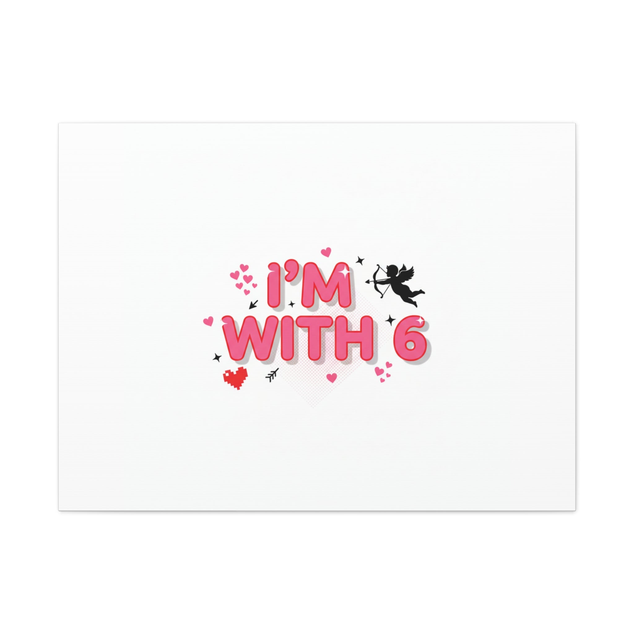 Valentine's 'I with 6 for 7' Meme Matte Canvas Art