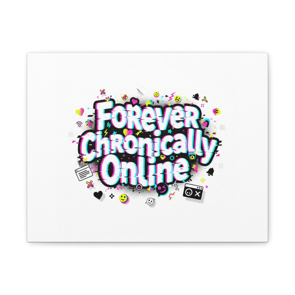 Forever Chronically Online Canvas | internet slang, brainrot meme