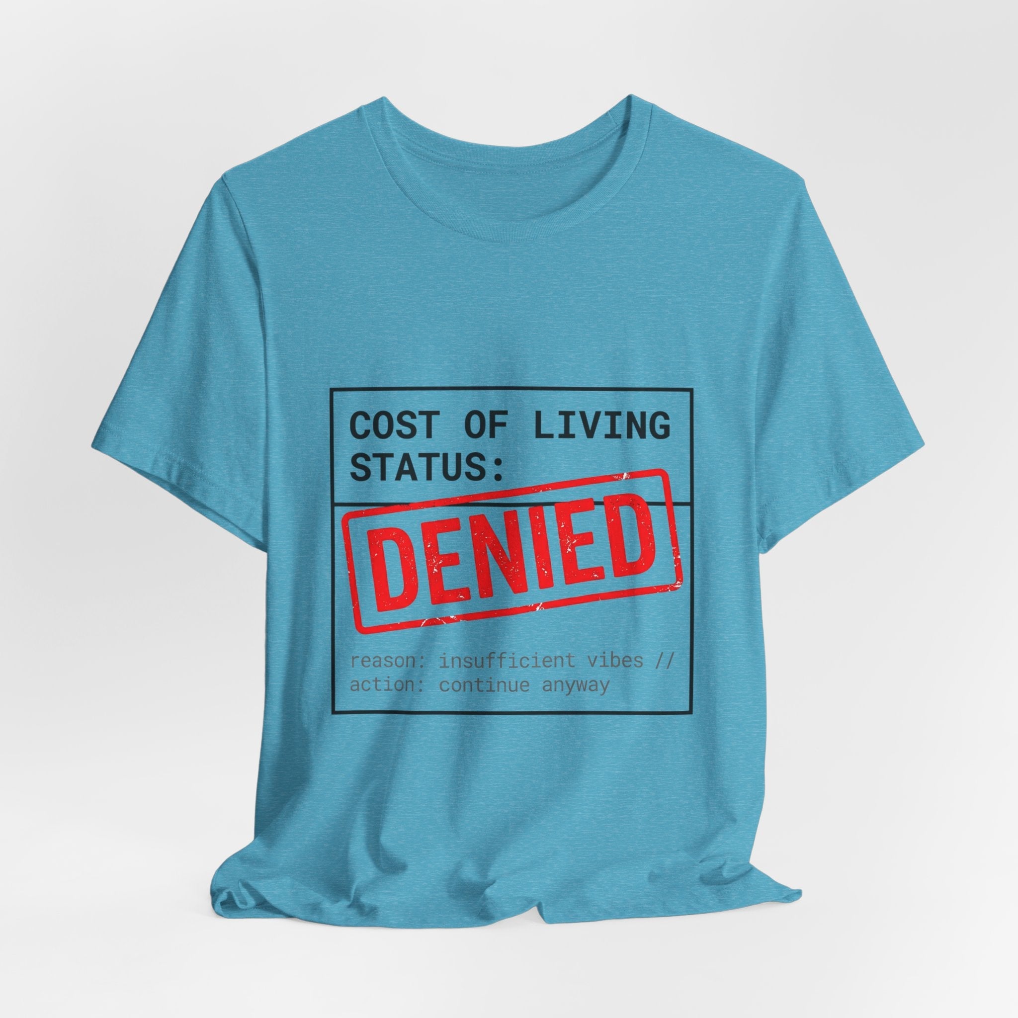 Cost of Living Status: DENIED Tee | cost of living crisis, budget humor