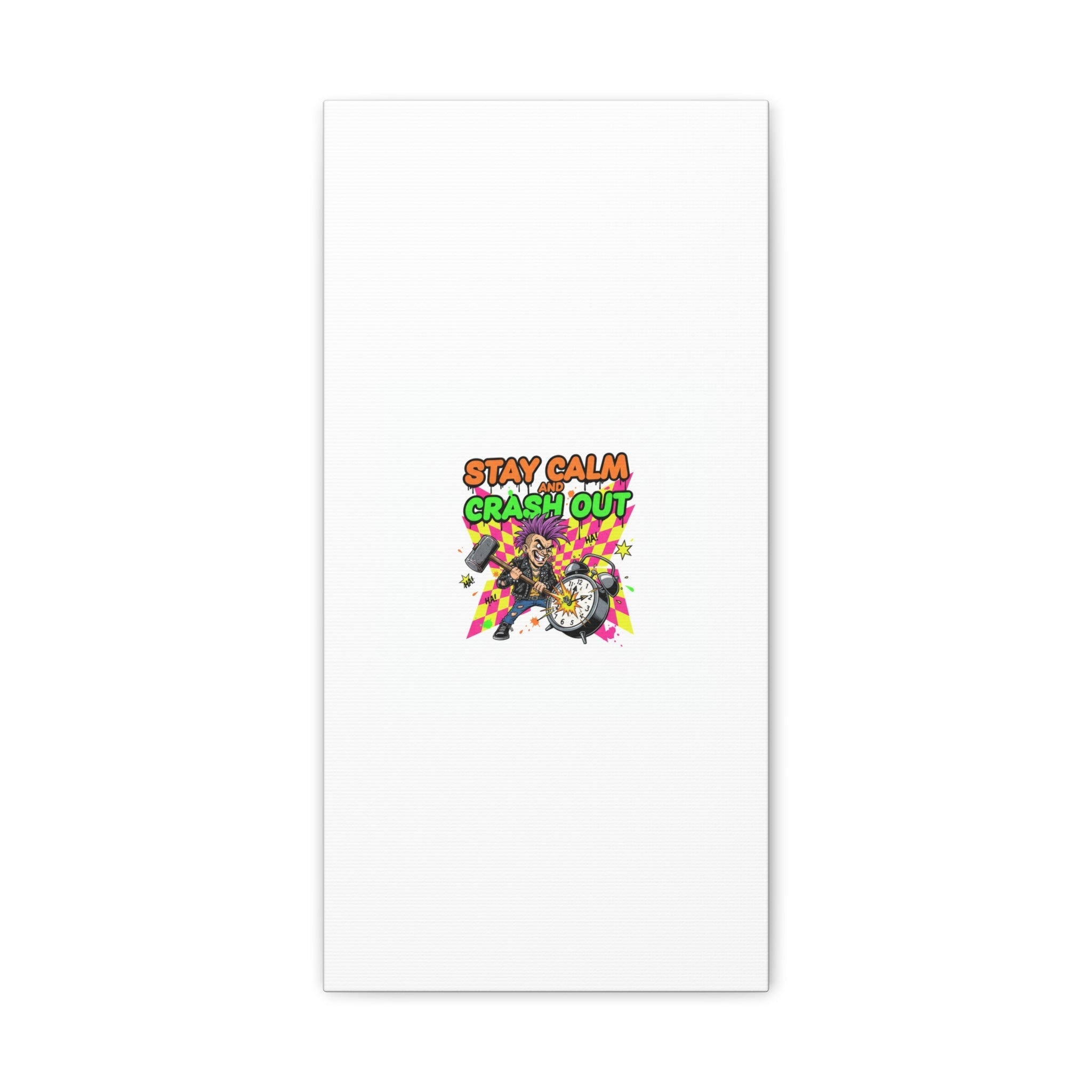 Stay Calm and Crash Out Canvas | neon skate graffiti, meltdown art
