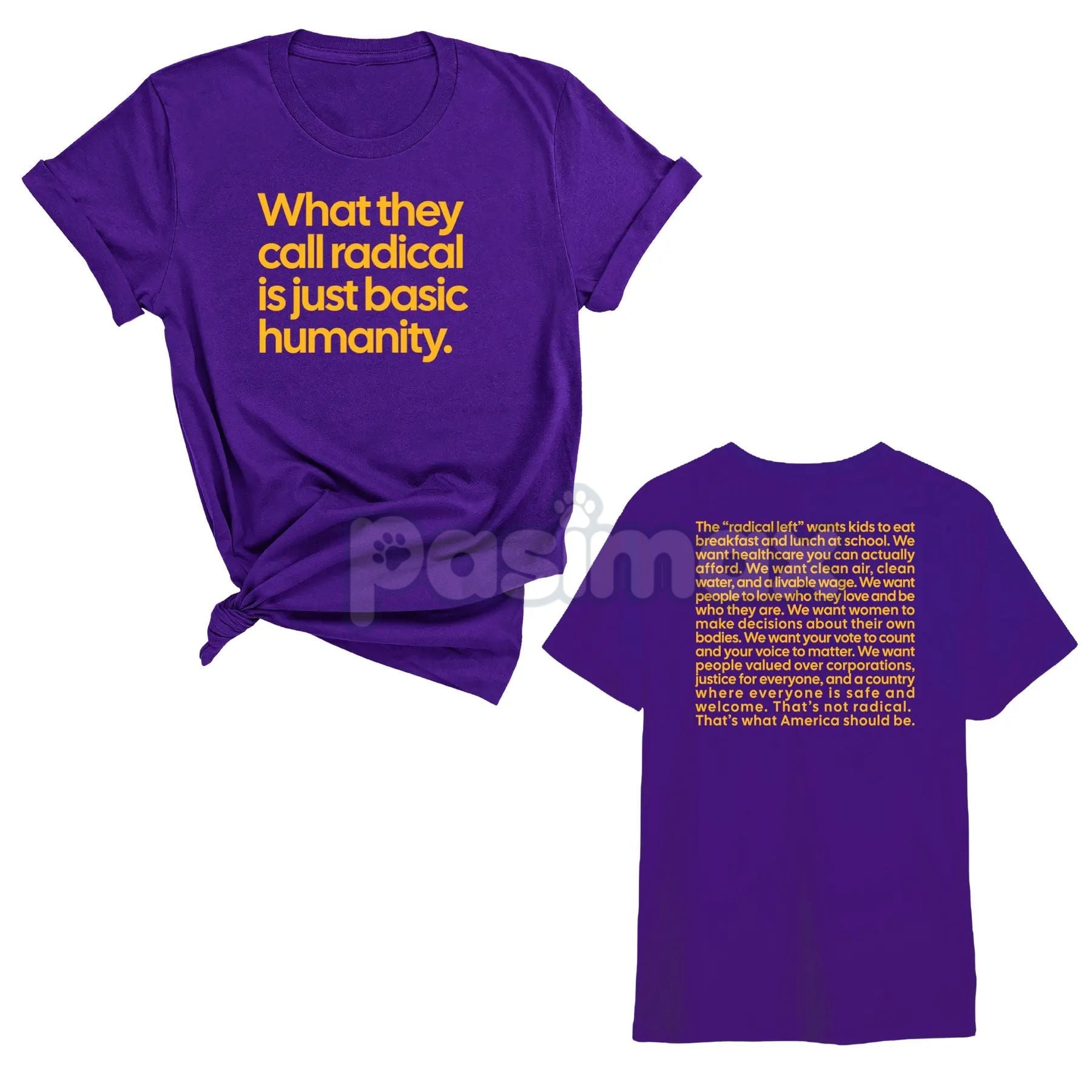 Pasimax "What They Call Radical Is Just Basic Humanity" Unisex Tee — in-use photo