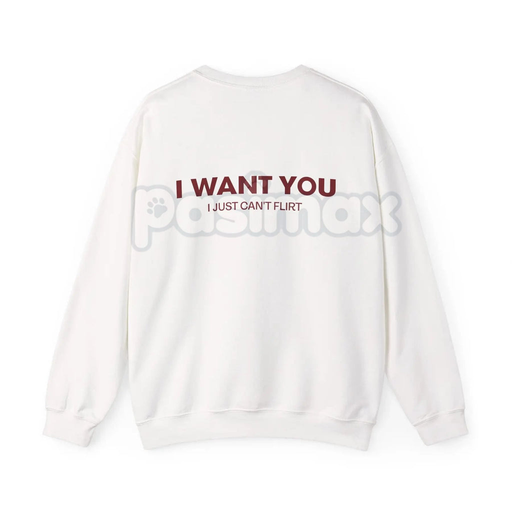 Pasimax "I Want You I Just Can't Flirt" Funny Quote – Sarcastic Humor Hoodie, Sweatshirt & T-Shirt — lifestyle context